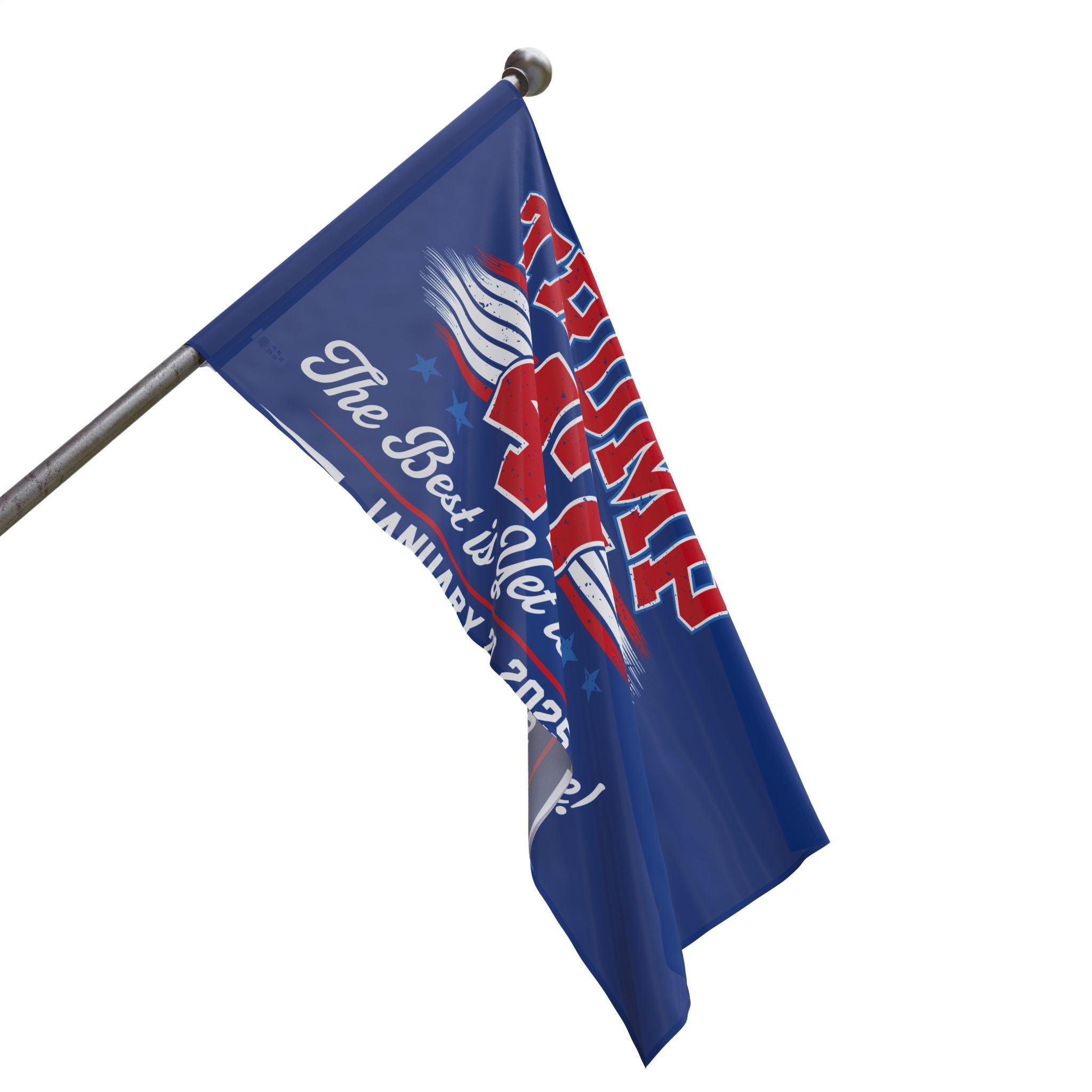 TRUMP THE BEST IS YET TO COME JANUARY 20 2025 COMMEMORATIVE Flag