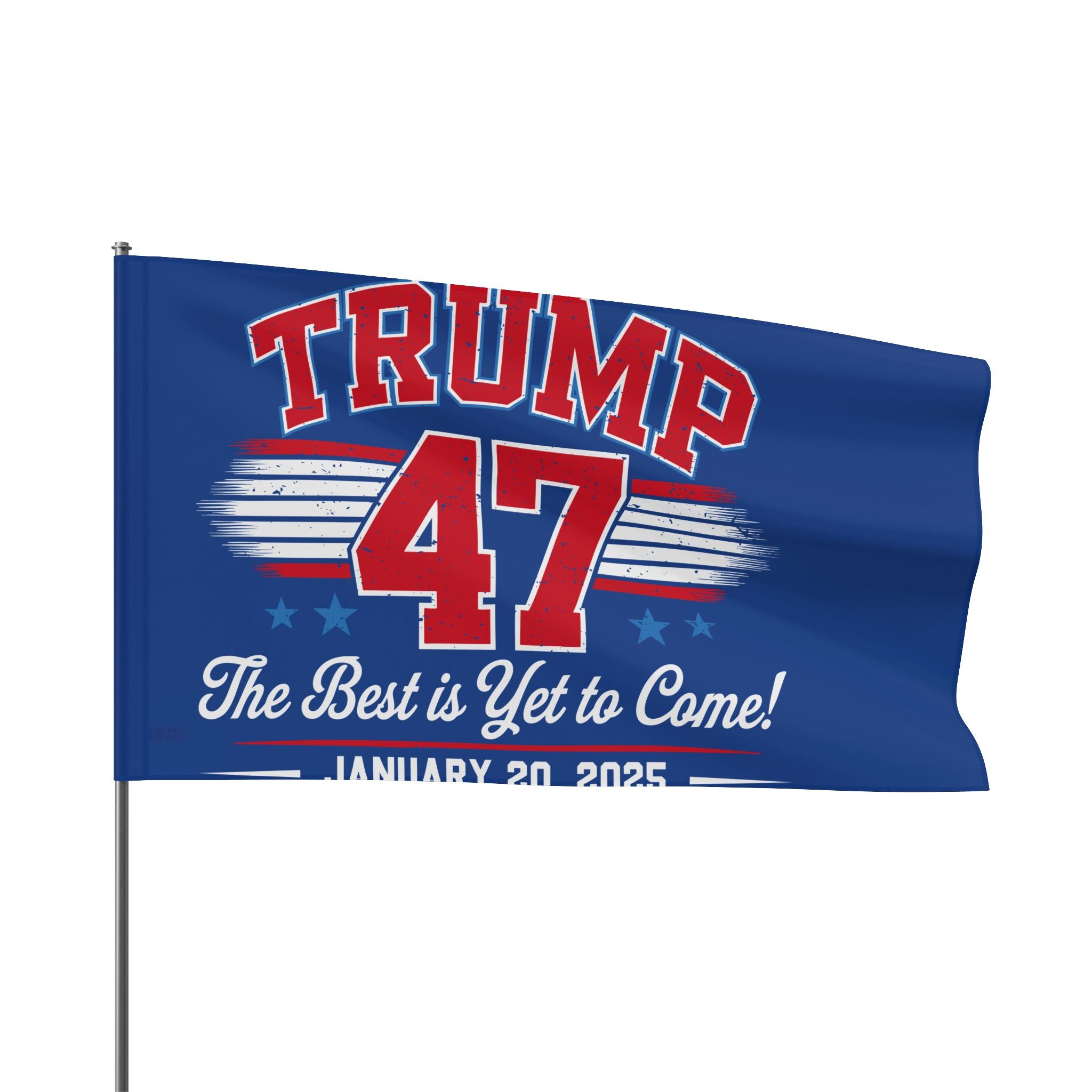 TRUMP THE BEST IS YET TO COME JANUARY 20 2025 COMMEMORATIVE Flag