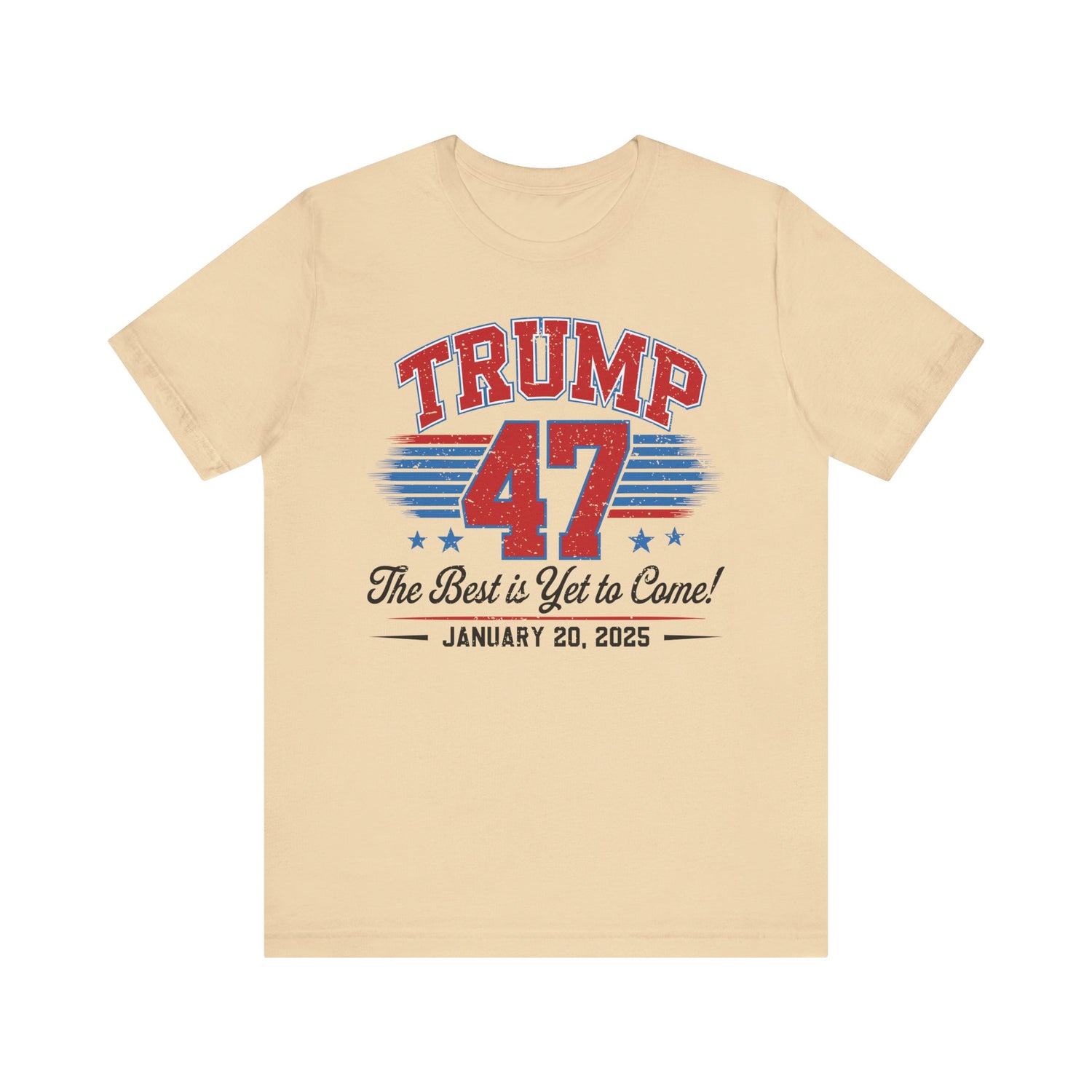 TRUMP THE BEST IS YET TO COME-COMMEMORATIVE INAUGURATION Unisex Jersey Short Sleeve Tee