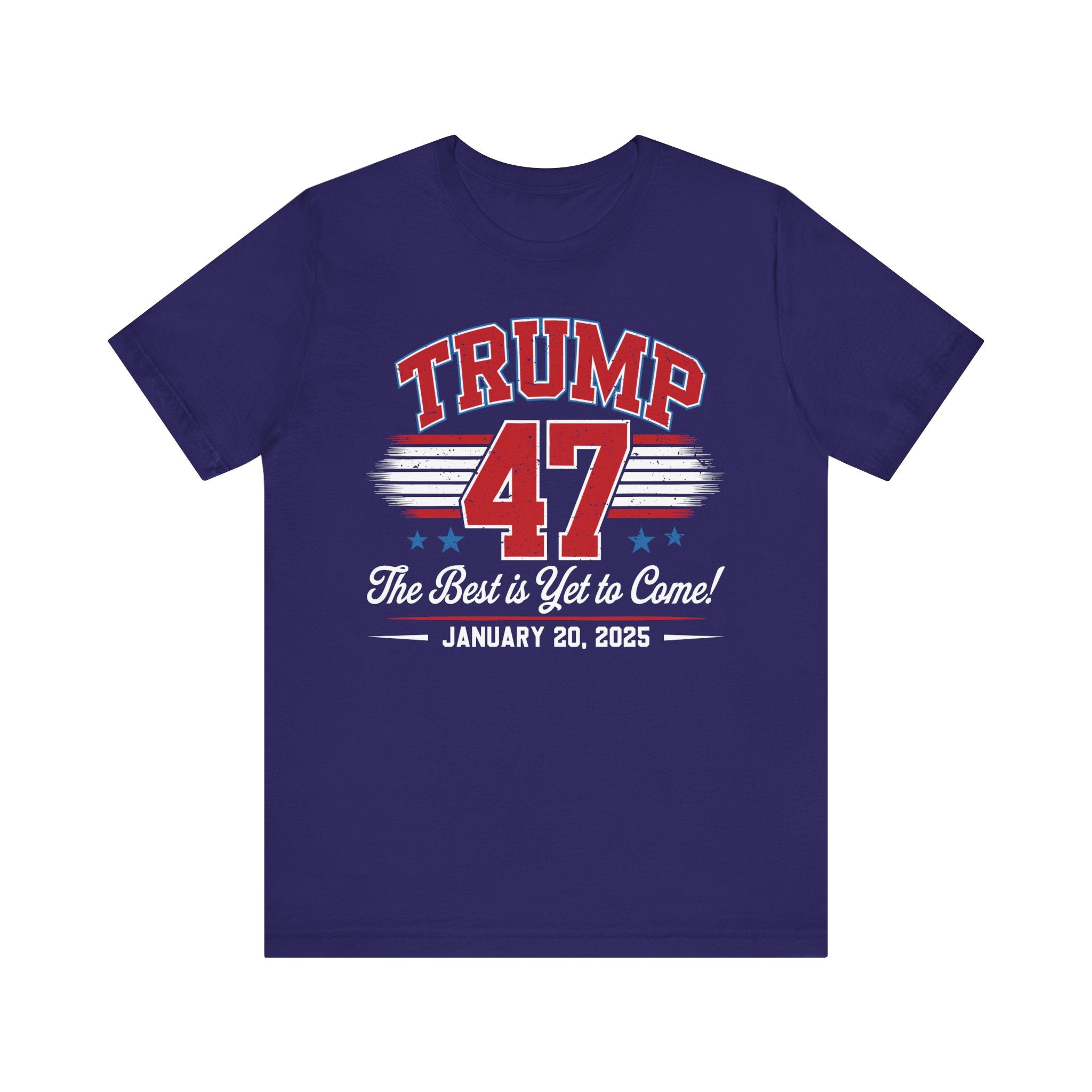 TRUMP THE BEST IS YET TO COME-COMMEMORATIVE INAUGURATION Unisex Jersey Short Sleeve Tee