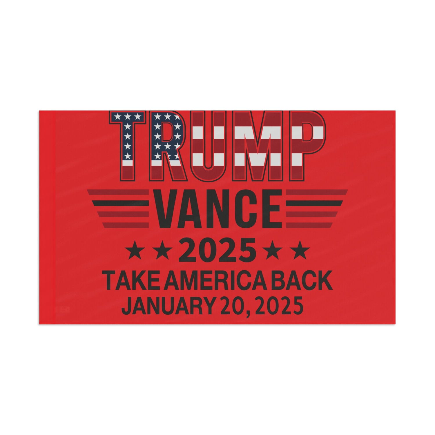 TRUMP VANCE TAKE AMERICA BACK-JANUARY 20 2025 COMMEMORATIVE Flag