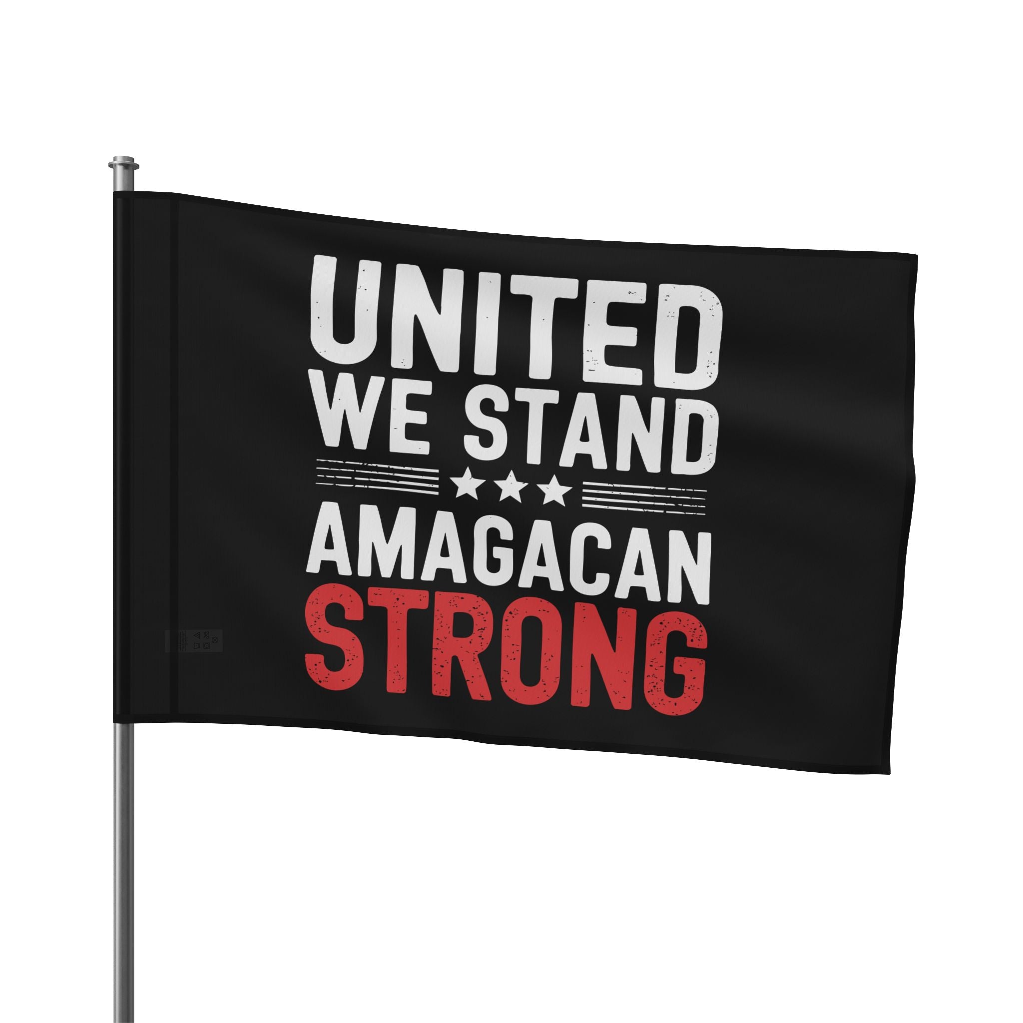 AMAGACAN STRONG-UNITED WE STAND Flag