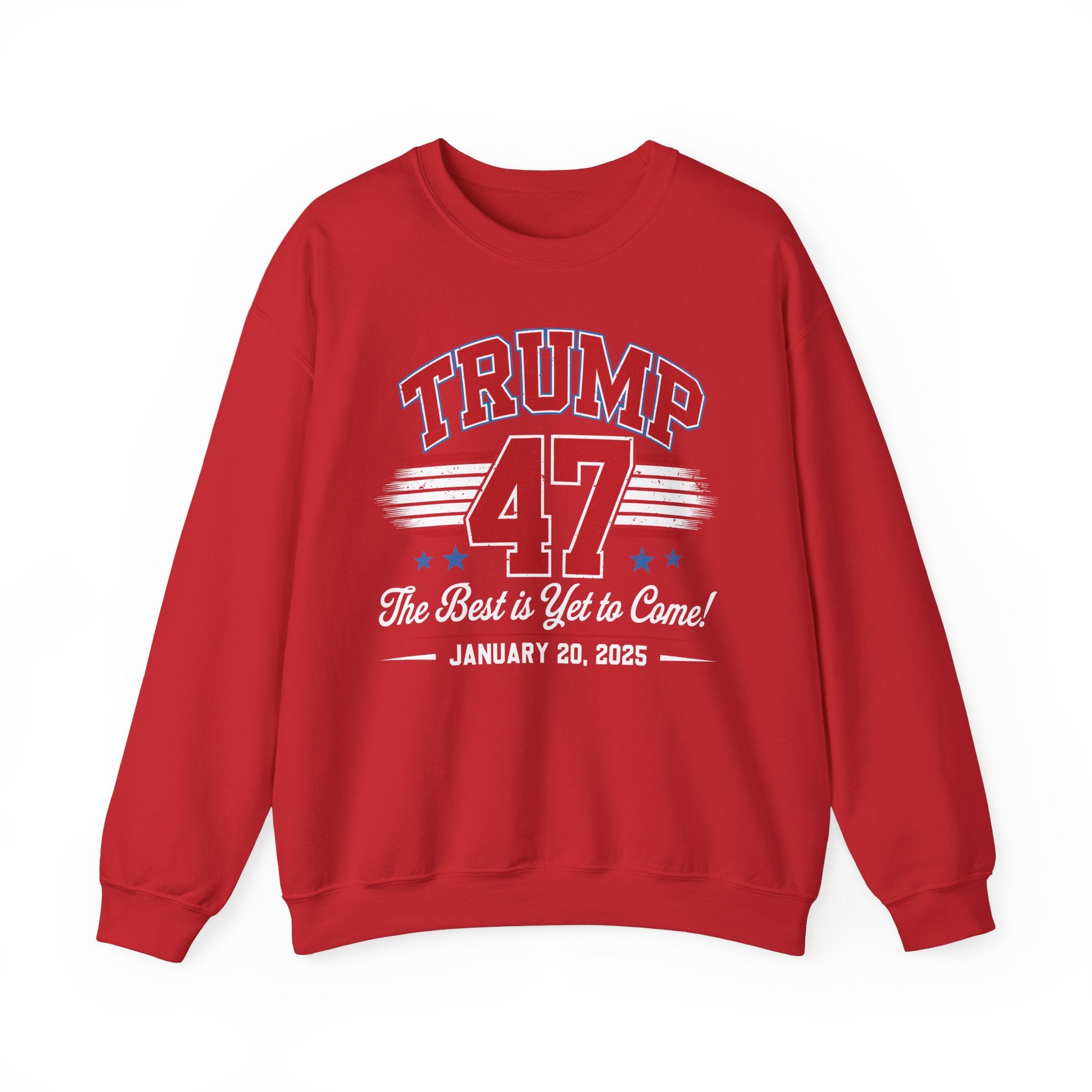TRUMP 47 THE BEST IS YET TO COME NEW DAY NEW DON INAUGURATION Unisex Heavy Blend™ Crewneck Sweatshirt