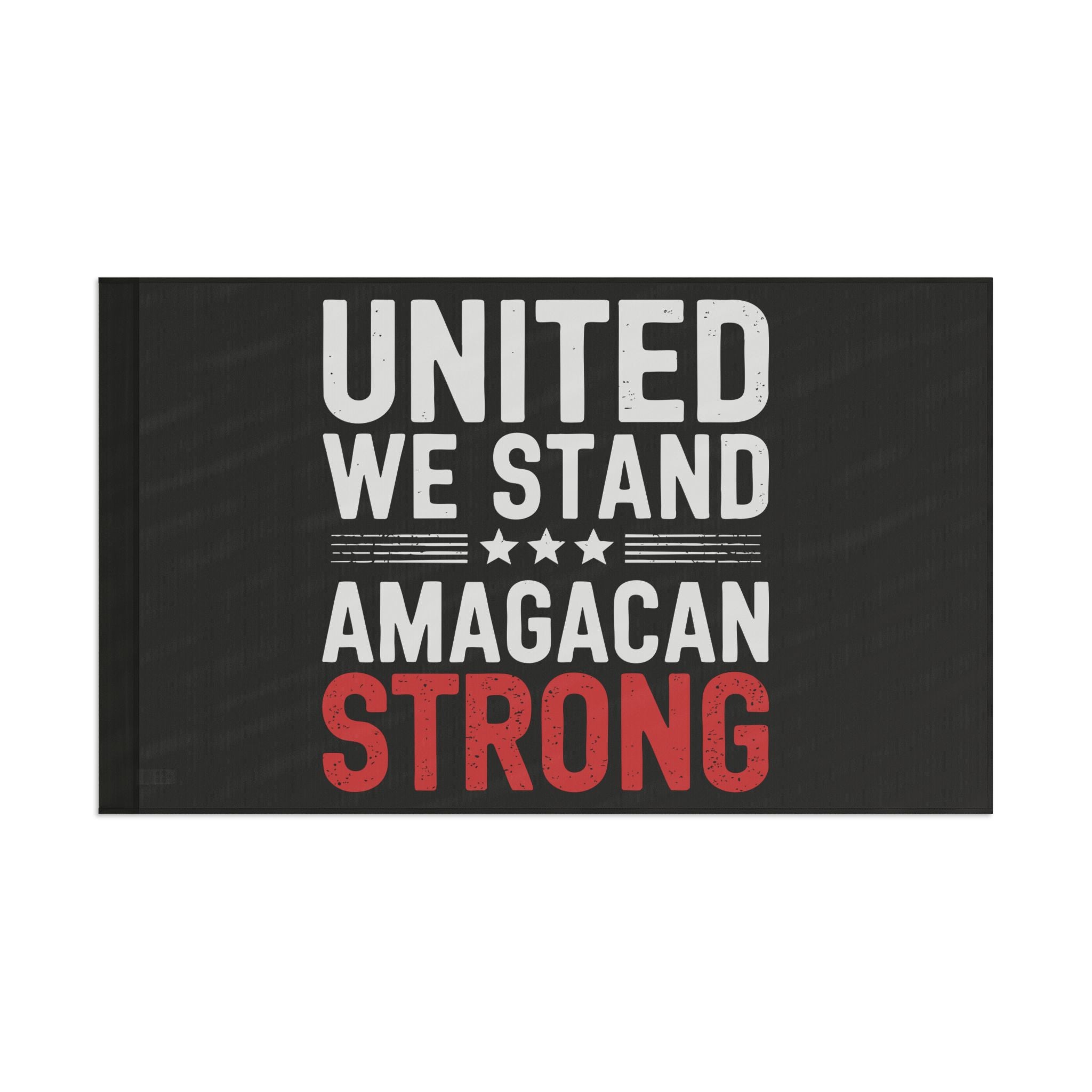 AMAGACAN STRONG-UNITED WE STAND Flag
