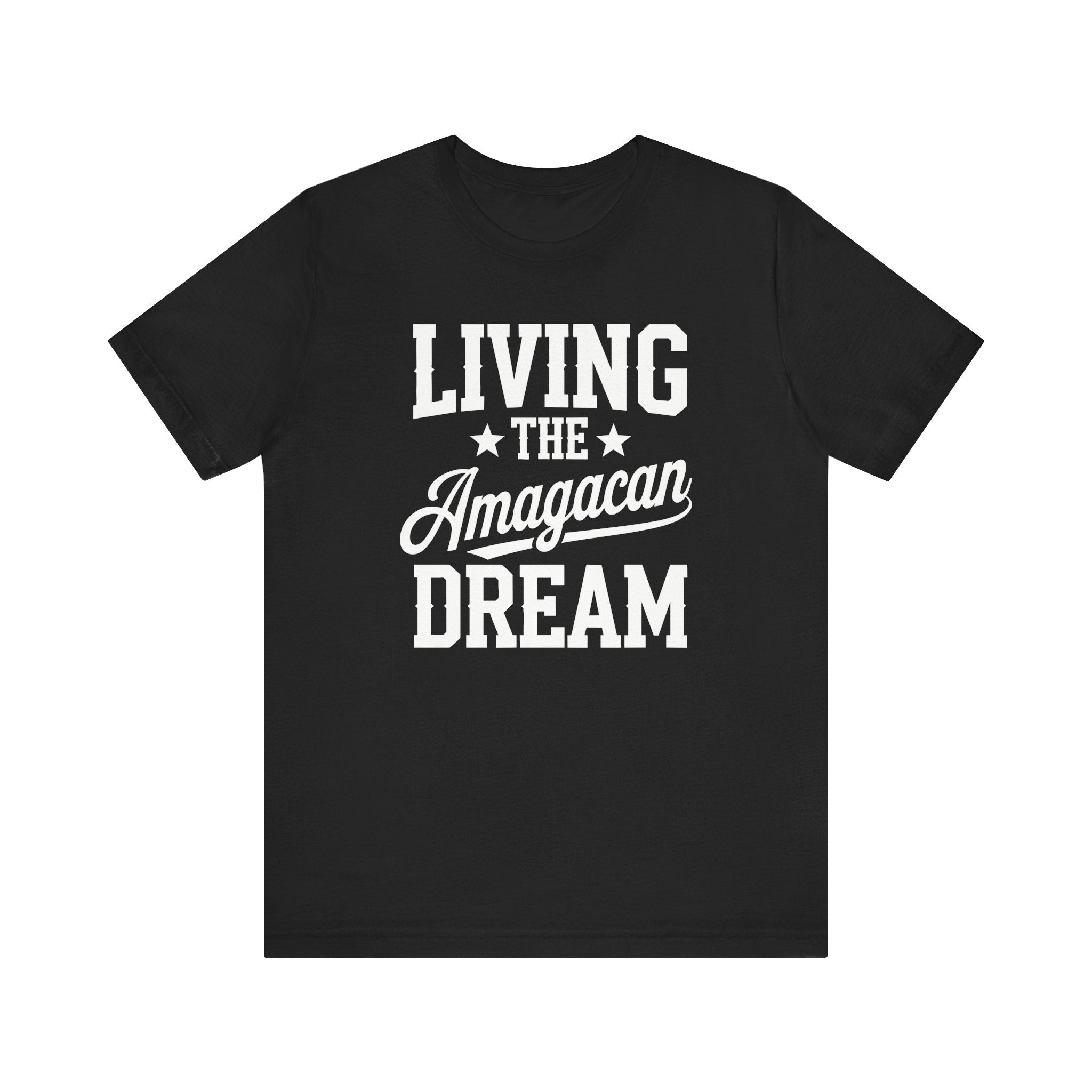 LIVING THE AMAGACAN DREAM MEN&