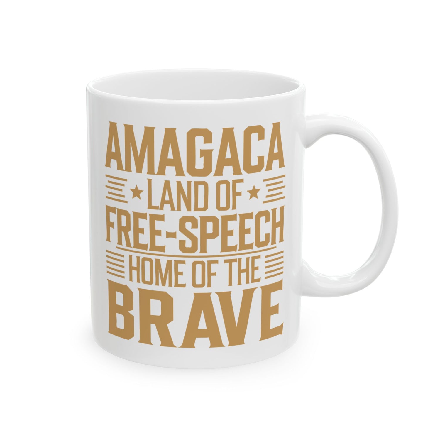 AMAGACA-LAND OF THE FREE SPEECH AND HOME OF THE BRAVE Ceramic Mug, (11oz, 15oz)