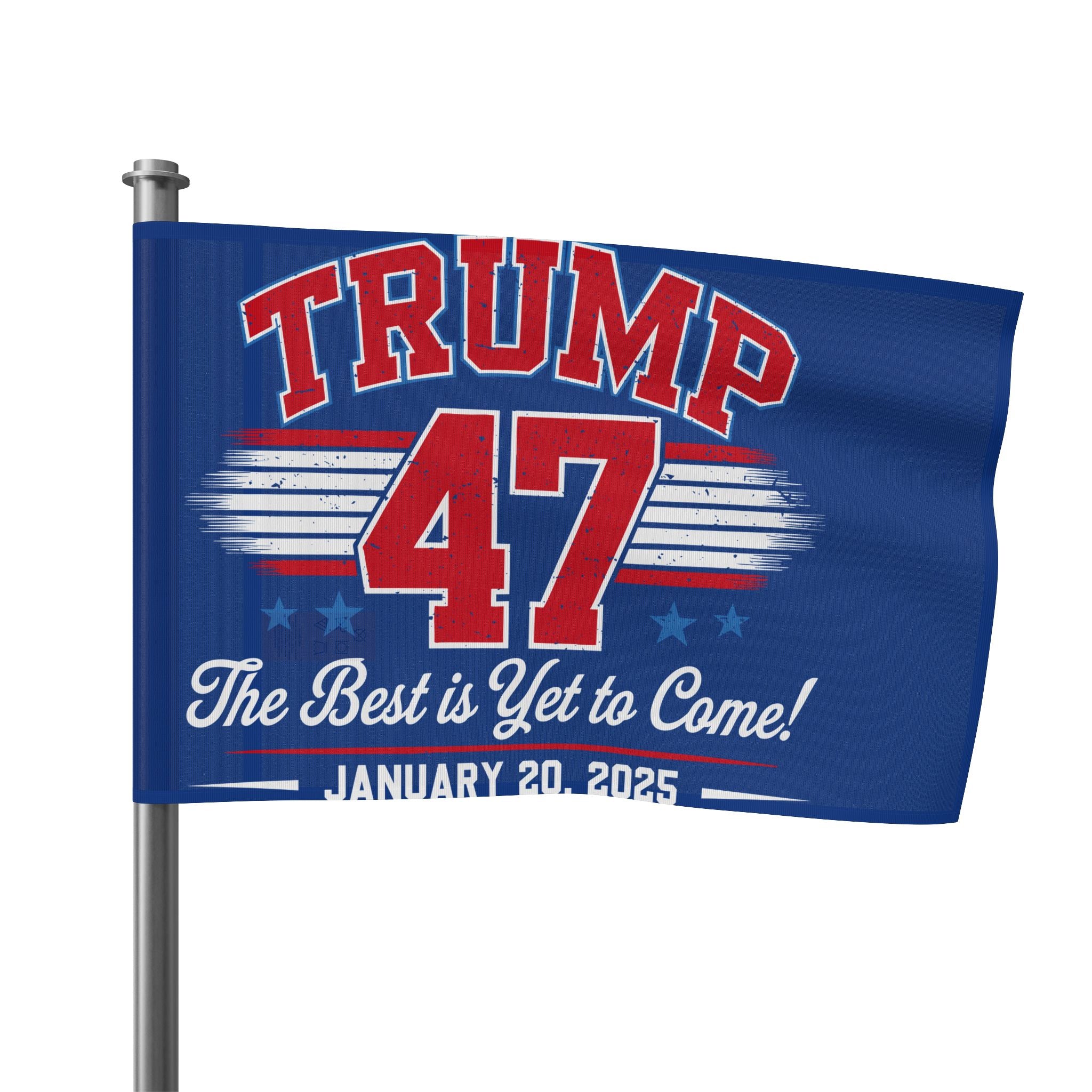 TRUMP THE BEST IS YET TO COME JANUARY 20 2025 COMMEMORATIVE Flag