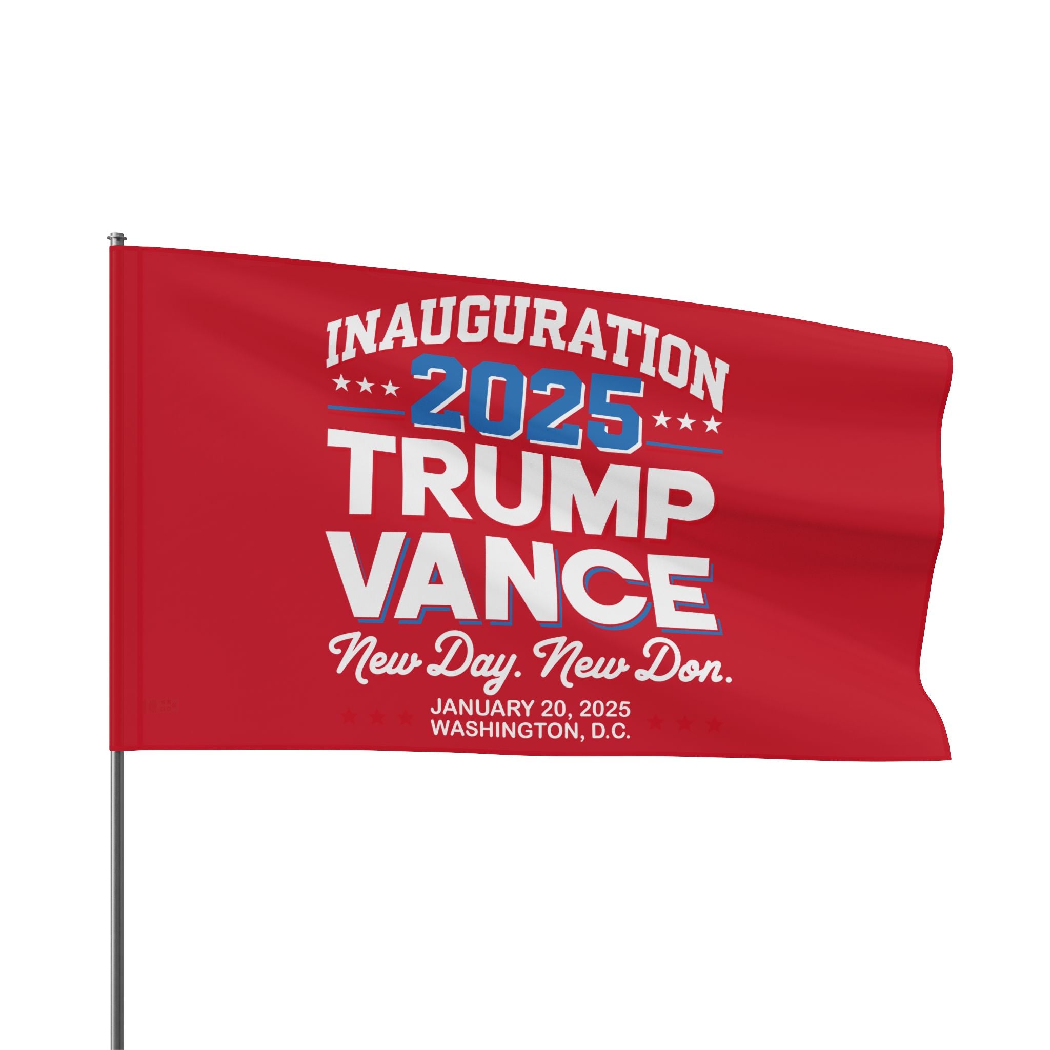 INAUGURATION 2025 TRUMP VANCE -NEW DAY NEW "DON" COMMEMORATIVE Flag