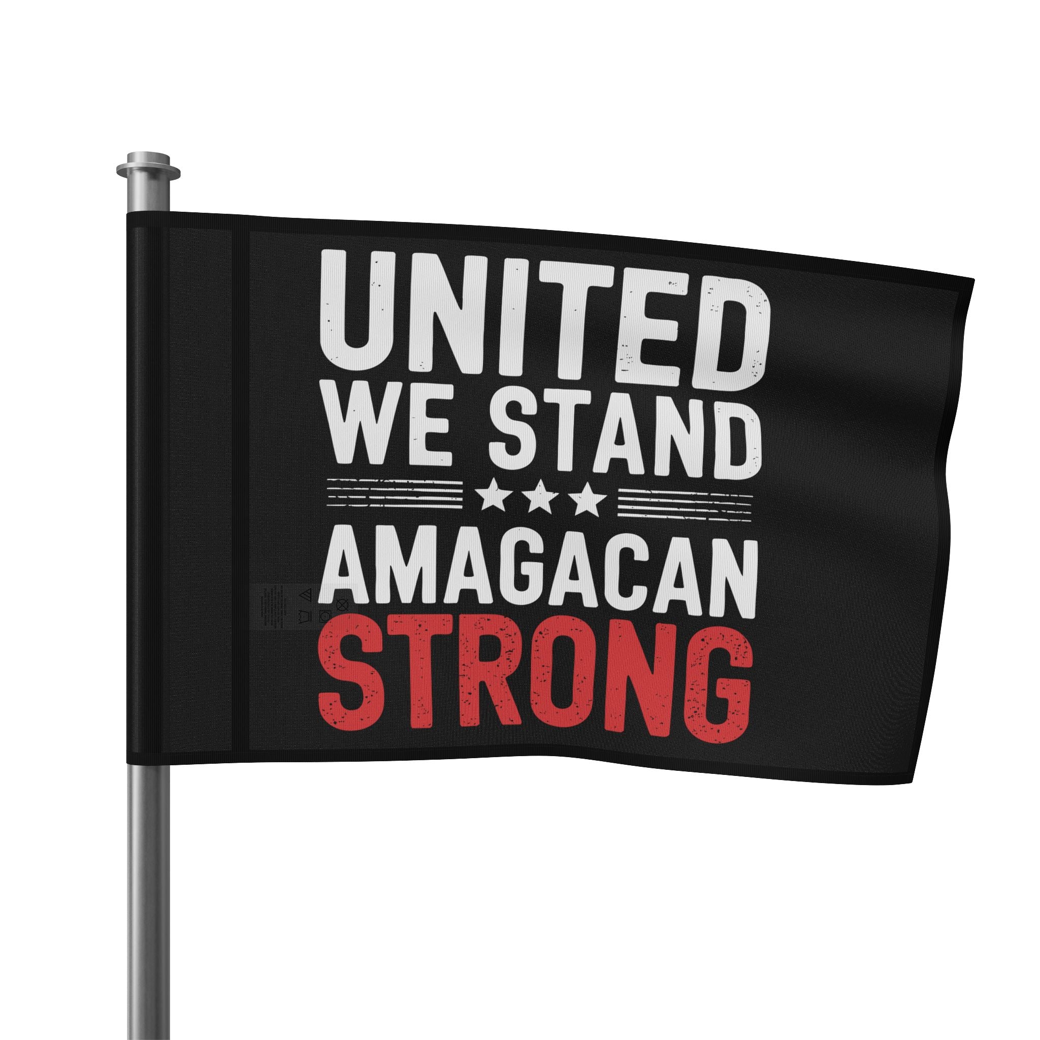 AMAGACAN STRONG-UNITED WE STAND Flag