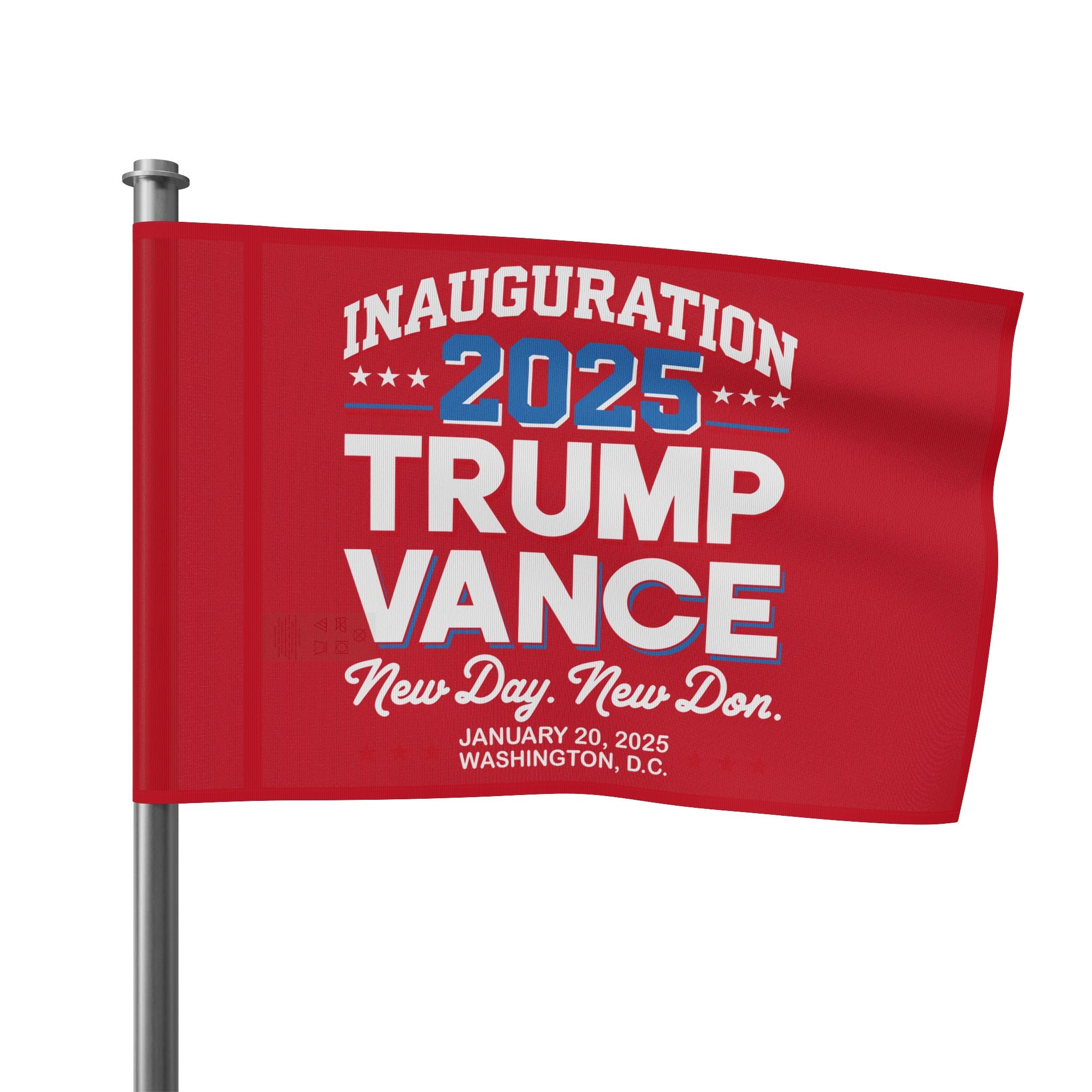 INAUGURATION 2025 TRUMP VANCE -NEW DAY NEW "DON" COMMEMORATIVE Flag
