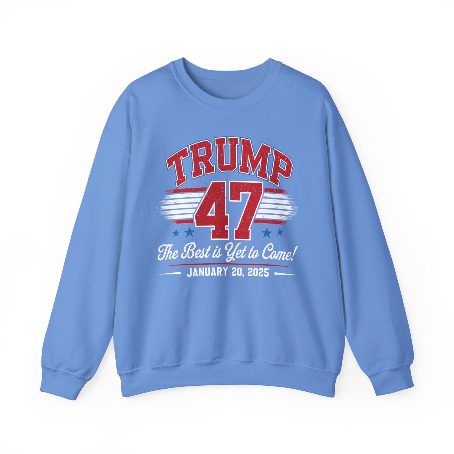TRUMP 47 THE BEST IS YET TO COME NEW DAY NEW DON INAUGURATION Unisex Heavy Blend™ Crewneck Sweatshirt