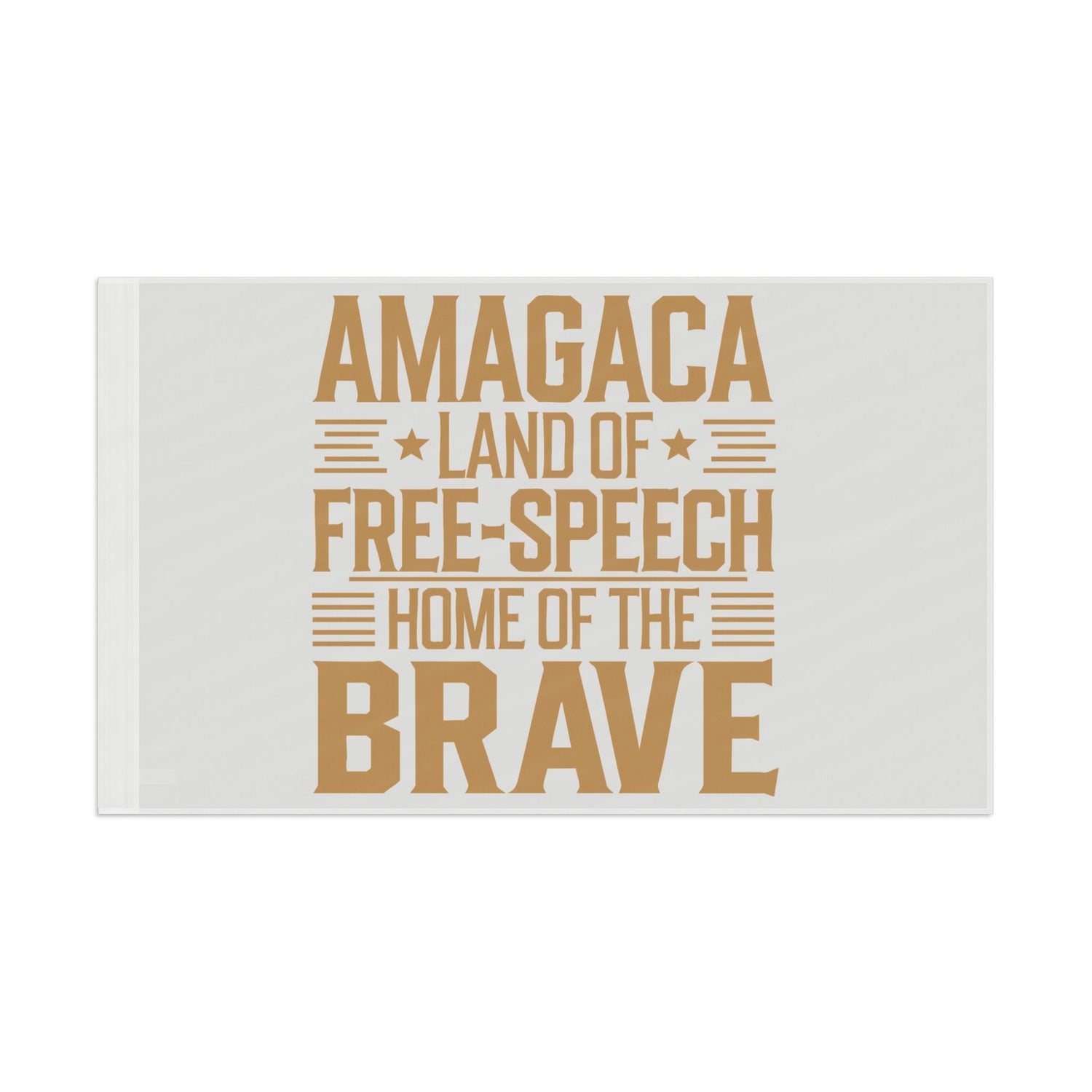AMAGACA-LAND OF FREE-SPEECH AND HOME OF THE BRAVE Flag