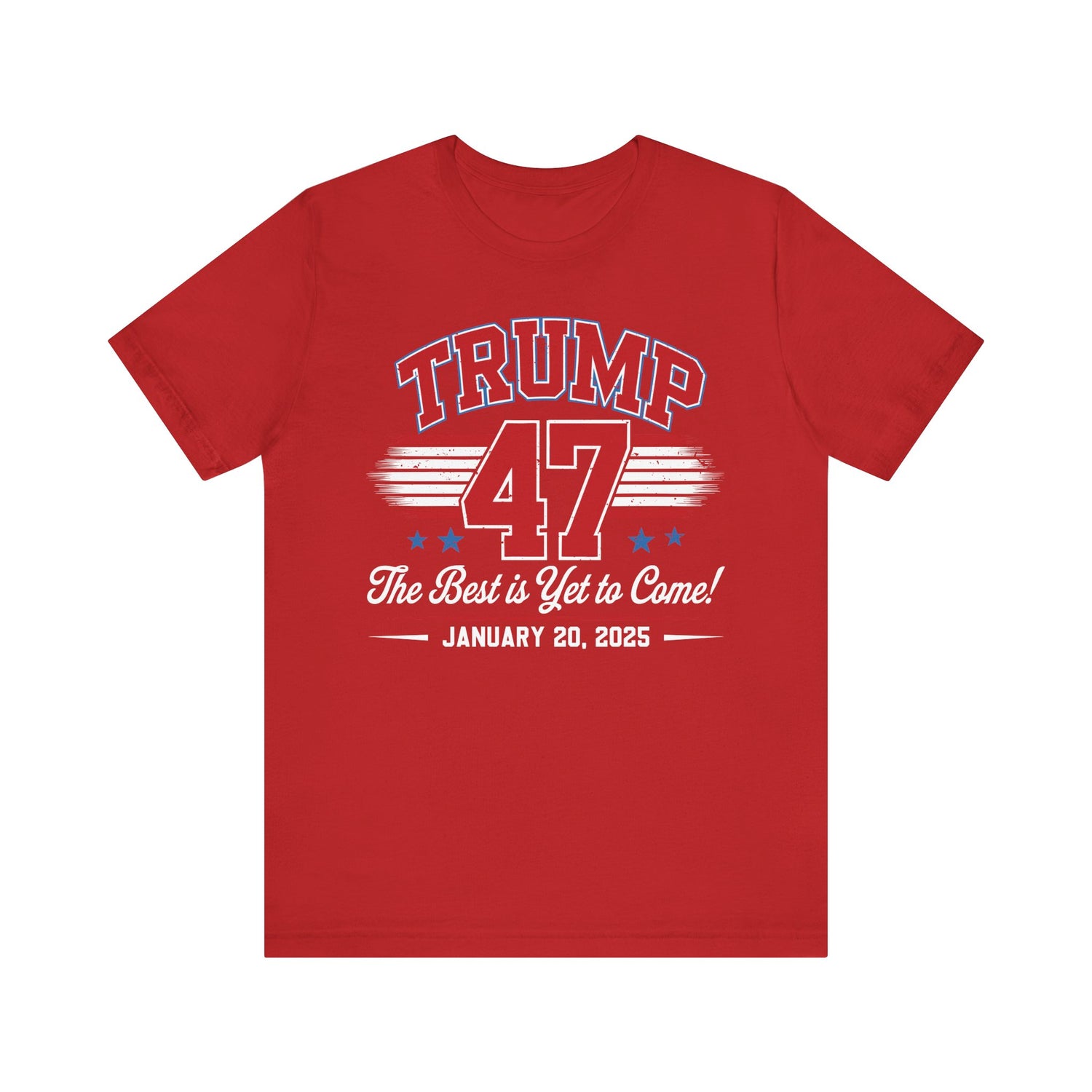 TRUMP THE BEST IS YET TO COME-COMMEMORATIVE INAUGURATION Unisex Jersey Short Sleeve Tee