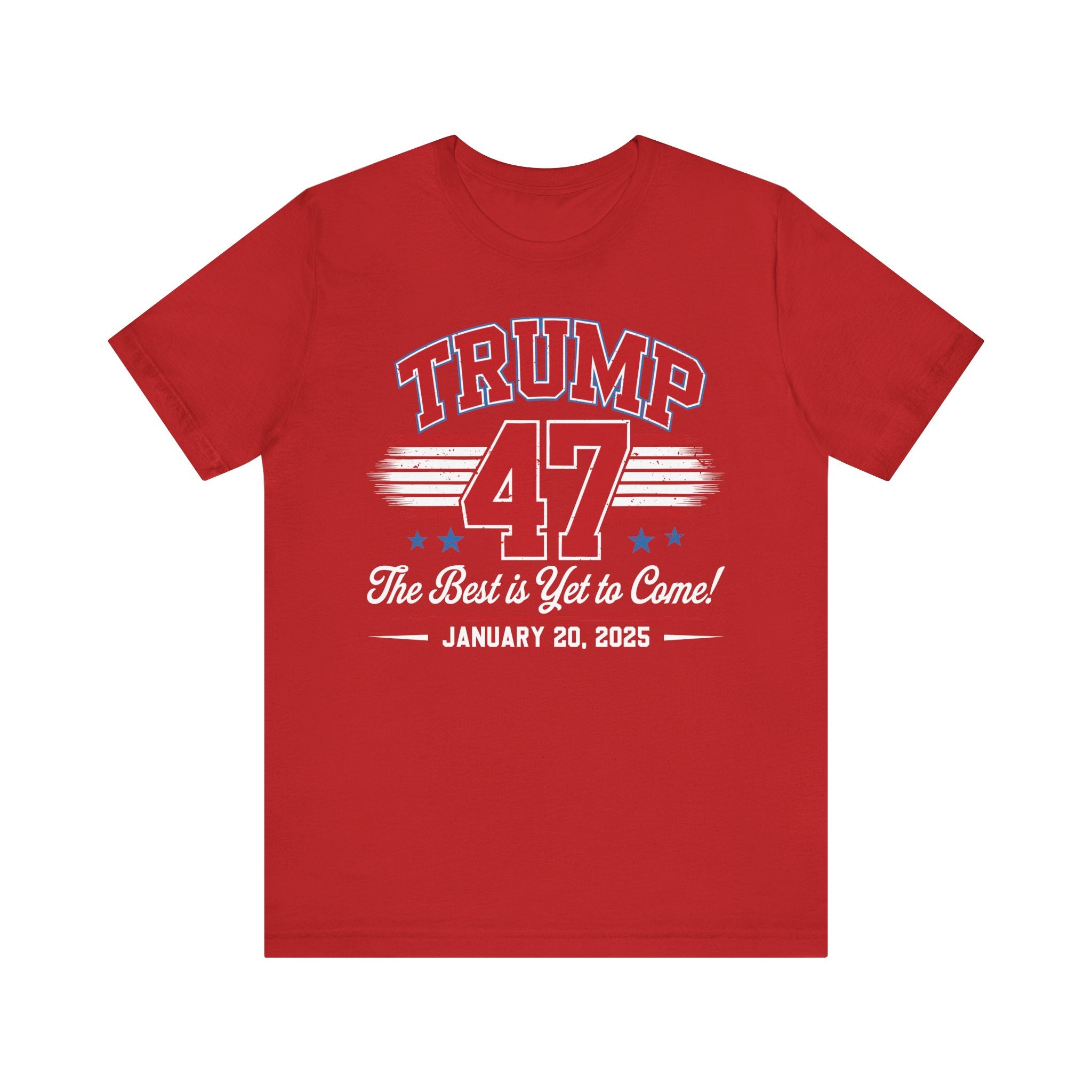 TRUMP THE BEST IS YET TO COME-COMMEMORATIVE INAUGURATION Unisex Jersey Short Sleeve Tee