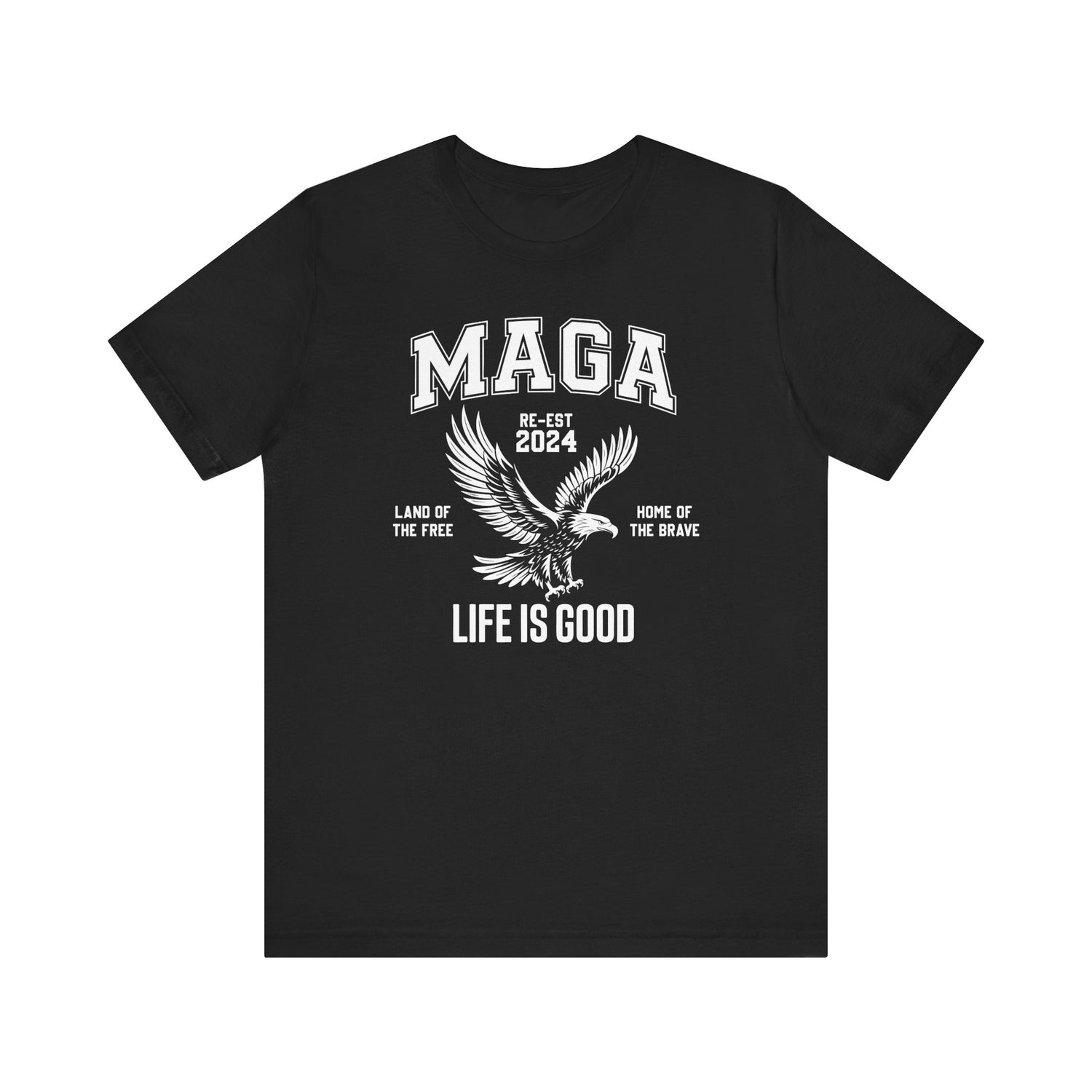 MAGA-LIFE IS GOOD MEN&