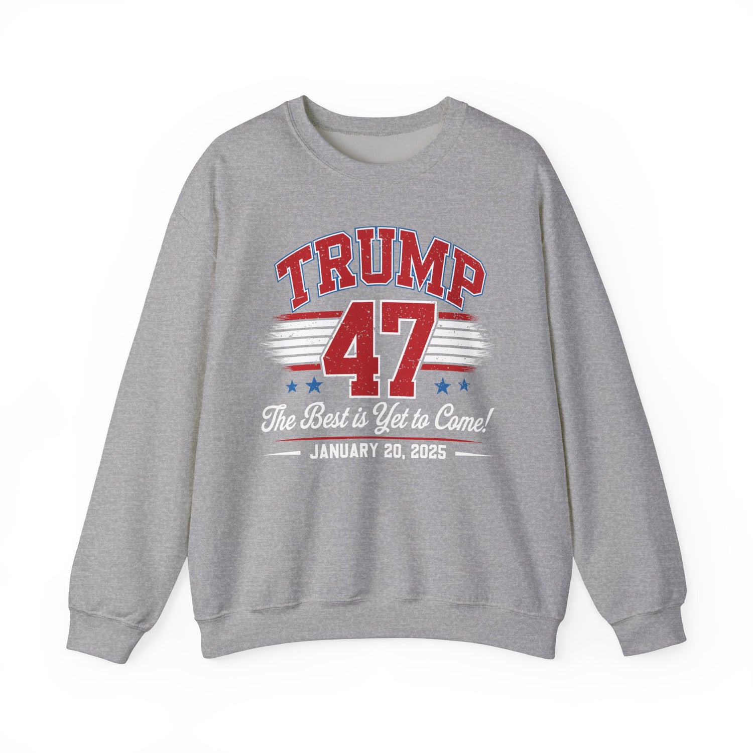 TRUMP 47 THE BEST IS YET TO COME NEW DAY NEW DON INAUGURATION Unisex Heavy Blend™ Crewneck Sweatshirt