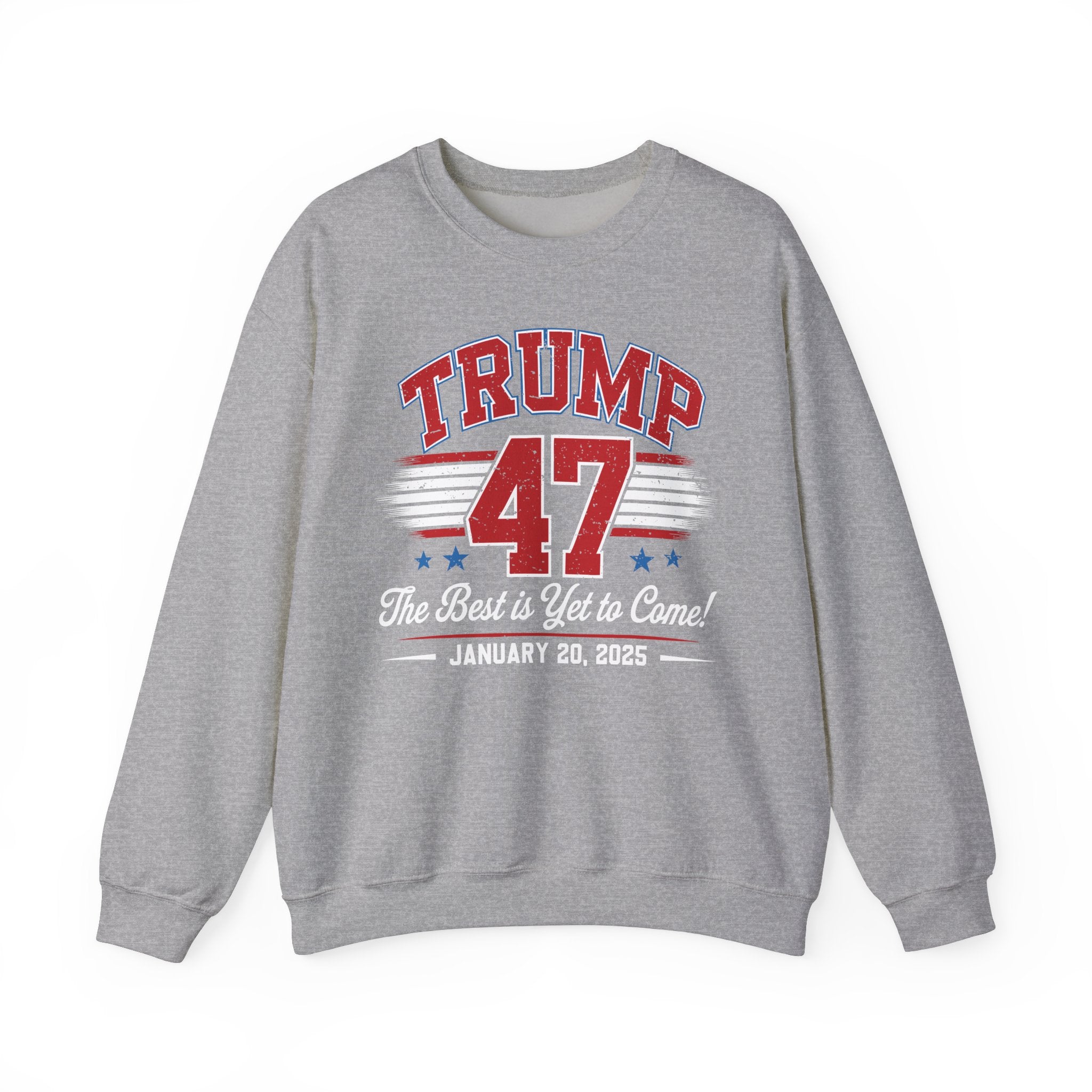 TRUMP 47 THE BEST IS YET TO COME NEW DAY NEW DON INAUGURATION Unisex Heavy Blend™ Crewneck Sweatshirt