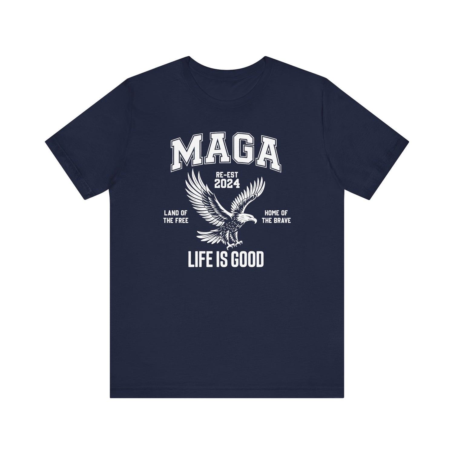 MAGA-LIFE IS GOOD MEN&