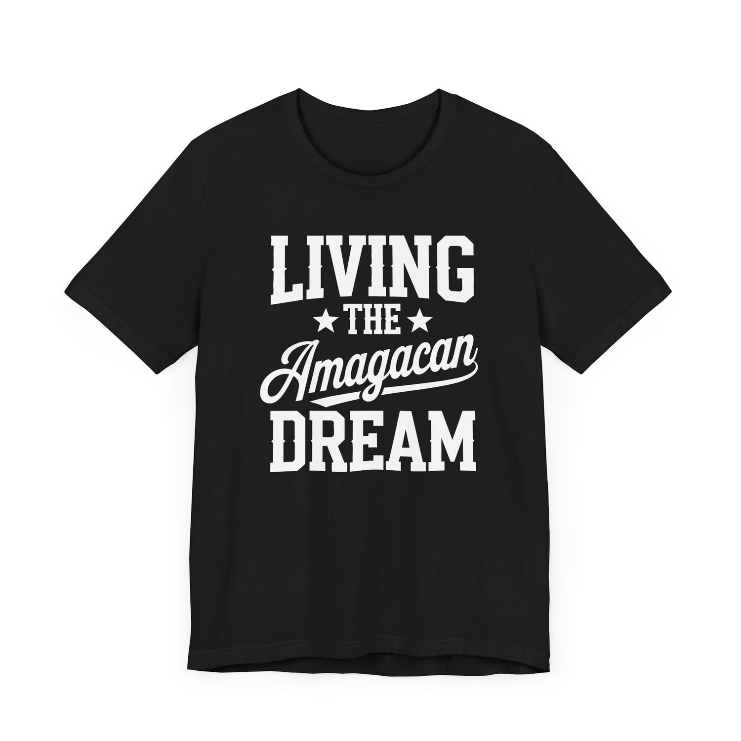 LIVING THE AMAGACAN DREAM MEN&