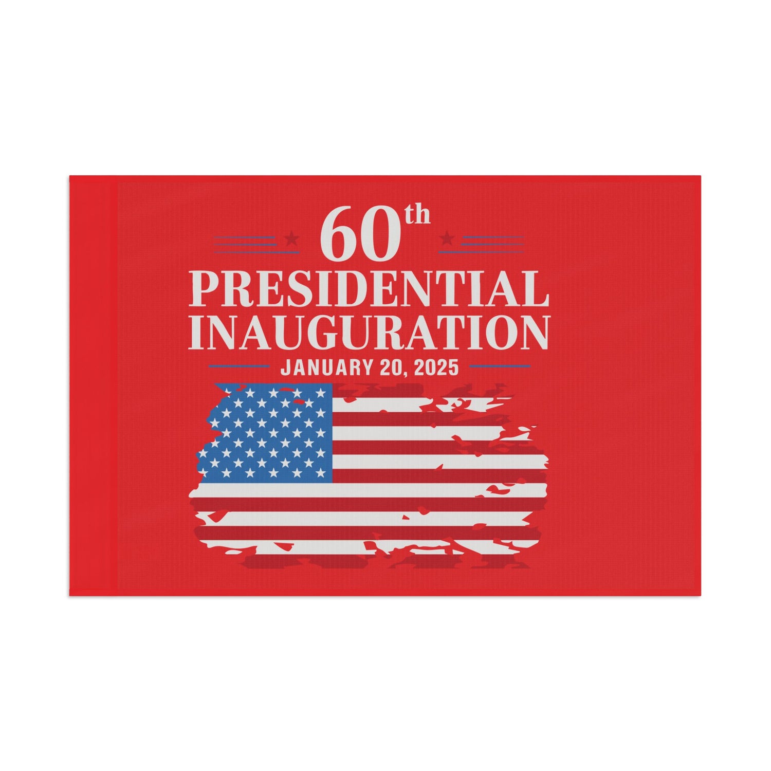 60TH PRESIDENTIAL INAUGURATION (JANUARY 2025) COMMEMORATIVE Flag