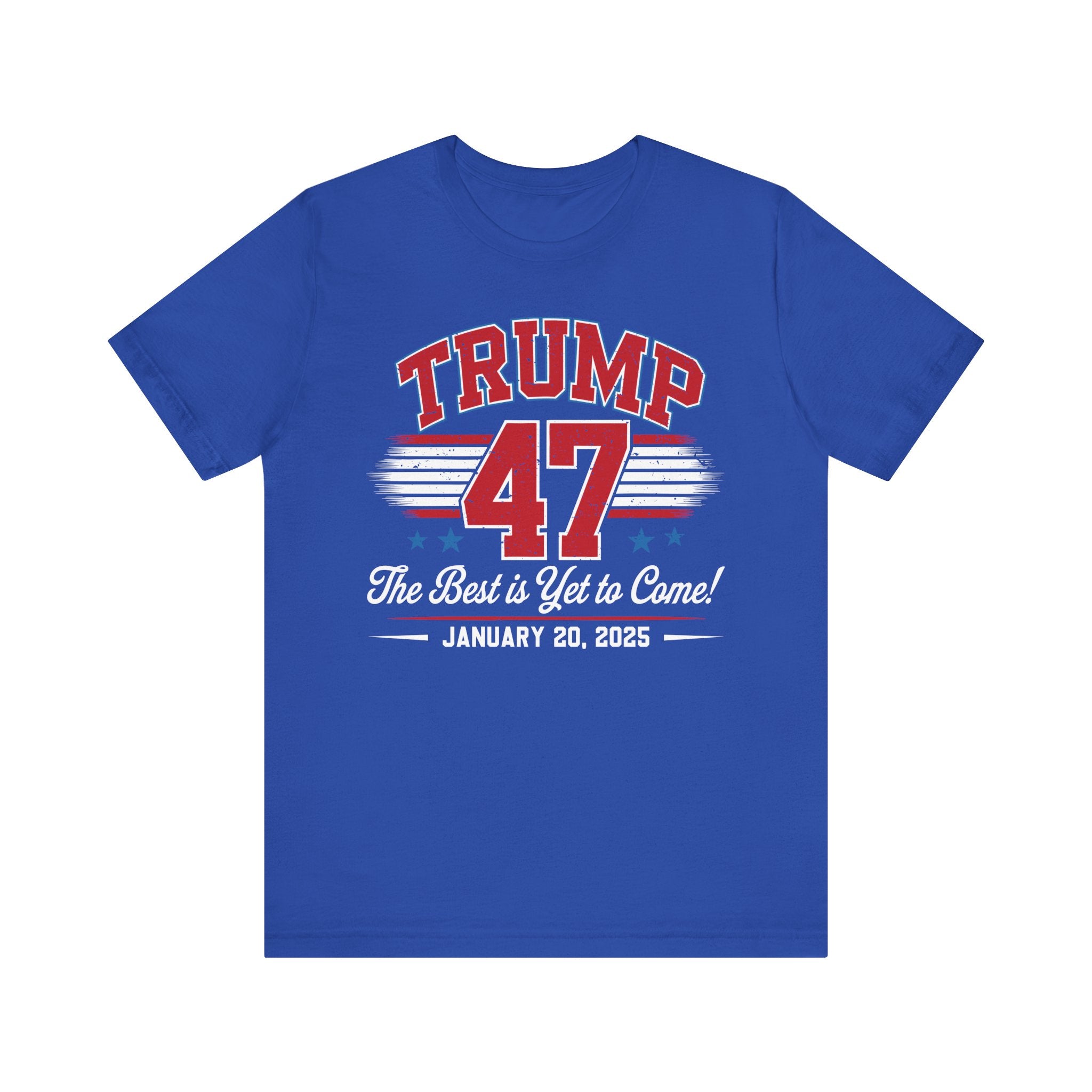 TRUMP THE BEST IS YET TO COME-COMMEMORATIVE INAUGURATION Unisex Jersey Short Sleeve Tee