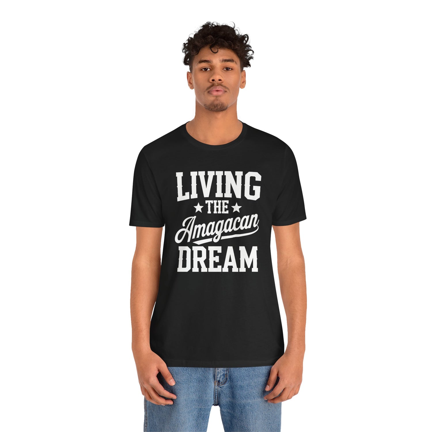 LIVING THE AMAGACAN DREAM MEN&