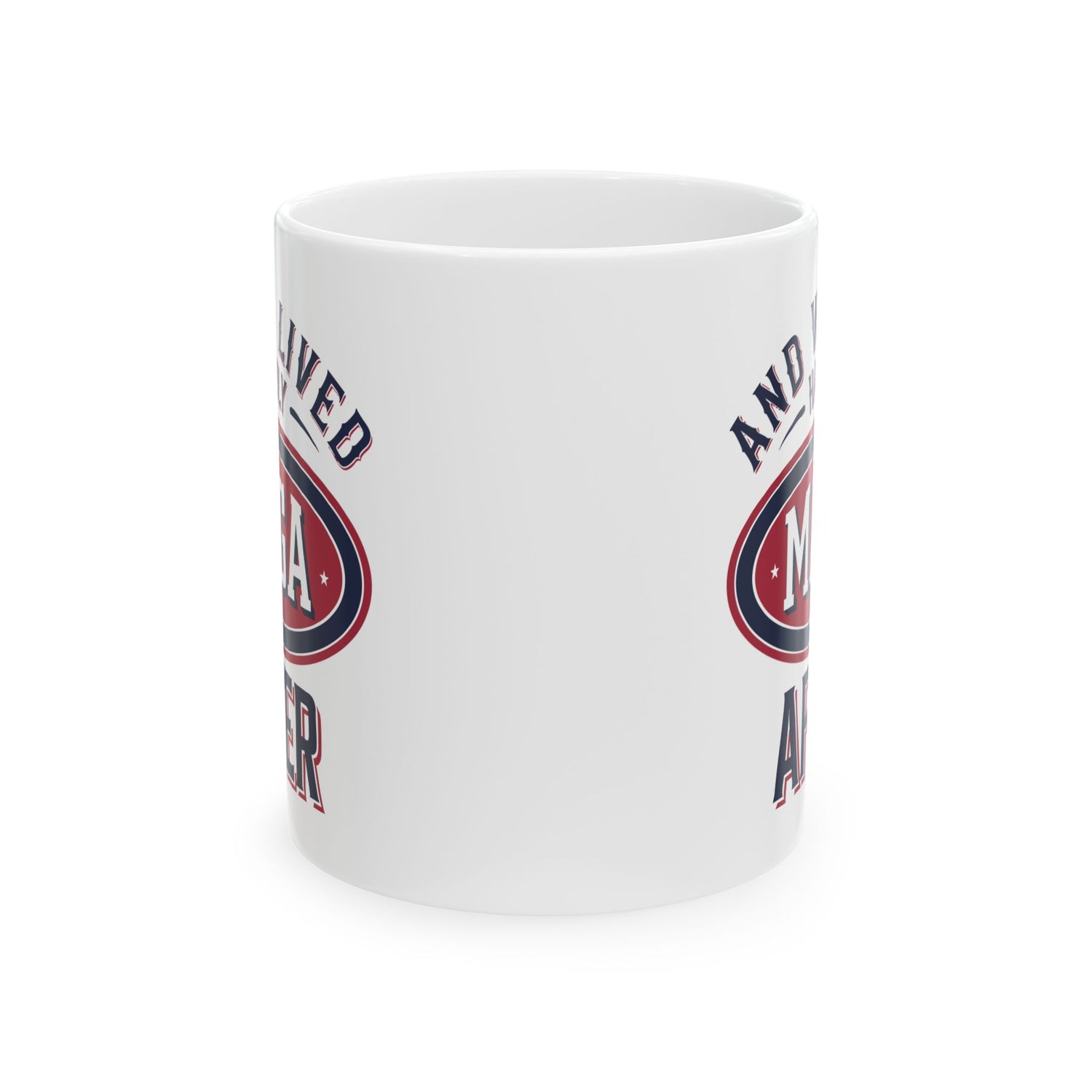 AND WE LIVED HAPPILY MAGA AFTER Ceramic Mug, (11oz, 15oz)