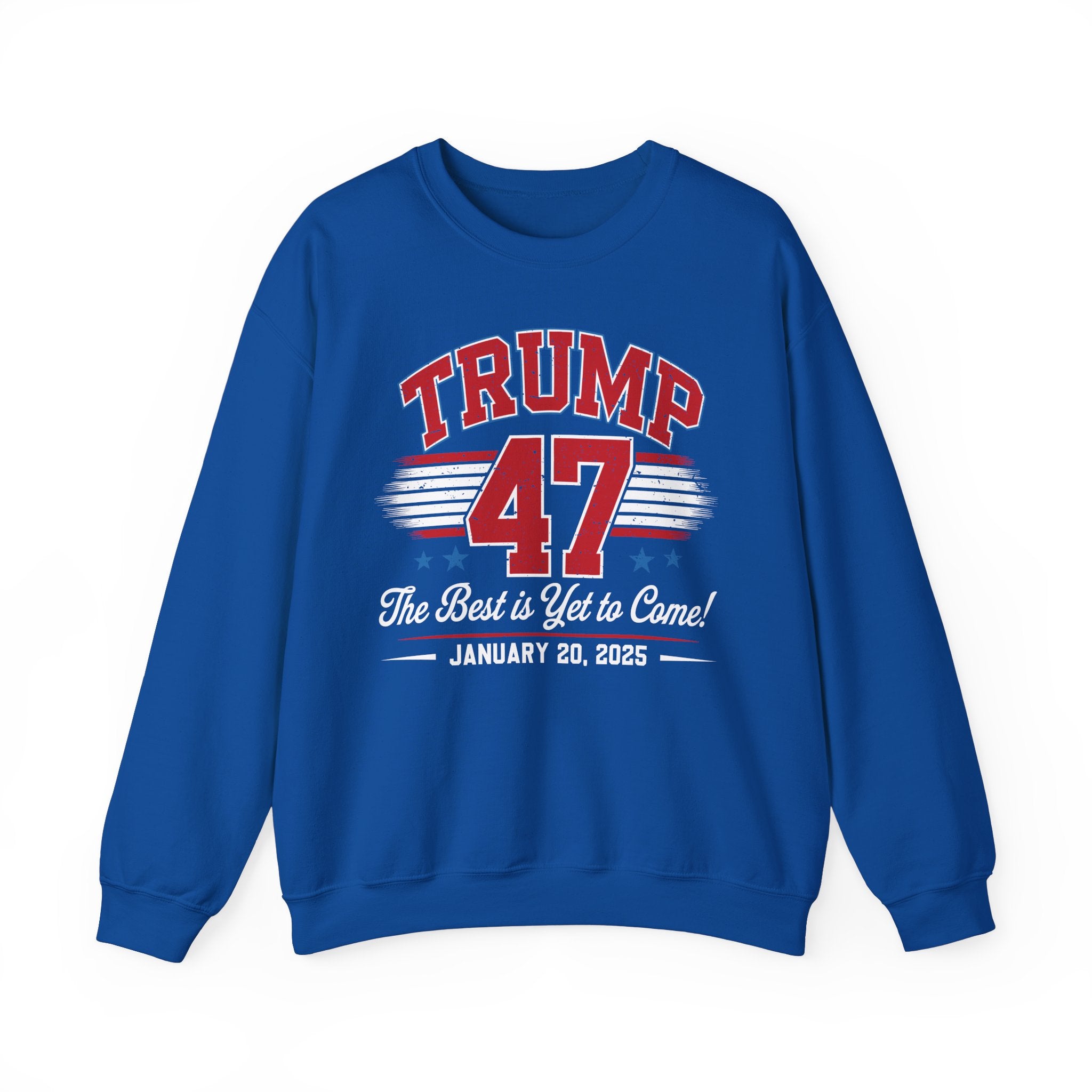 TRUMP 47 THE BEST IS YET TO COME NEW DAY NEW DON INAUGURATION Unisex Heavy Blend™ Crewneck Sweatshirt
