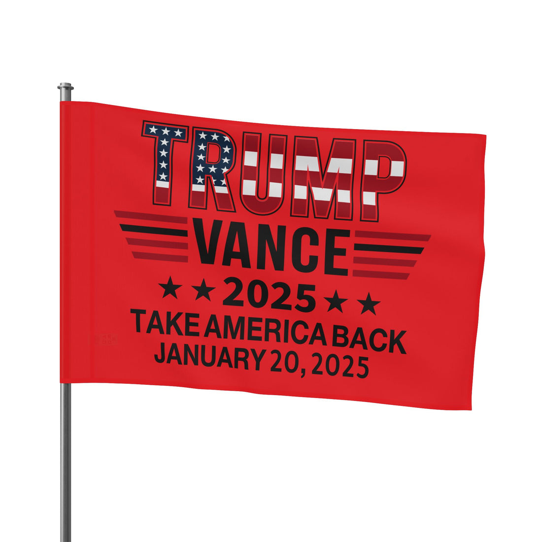 TRUMP VANCE TAKE AMERICA BACK-JANUARY 20 2025 COMMEMORATIVE Flag