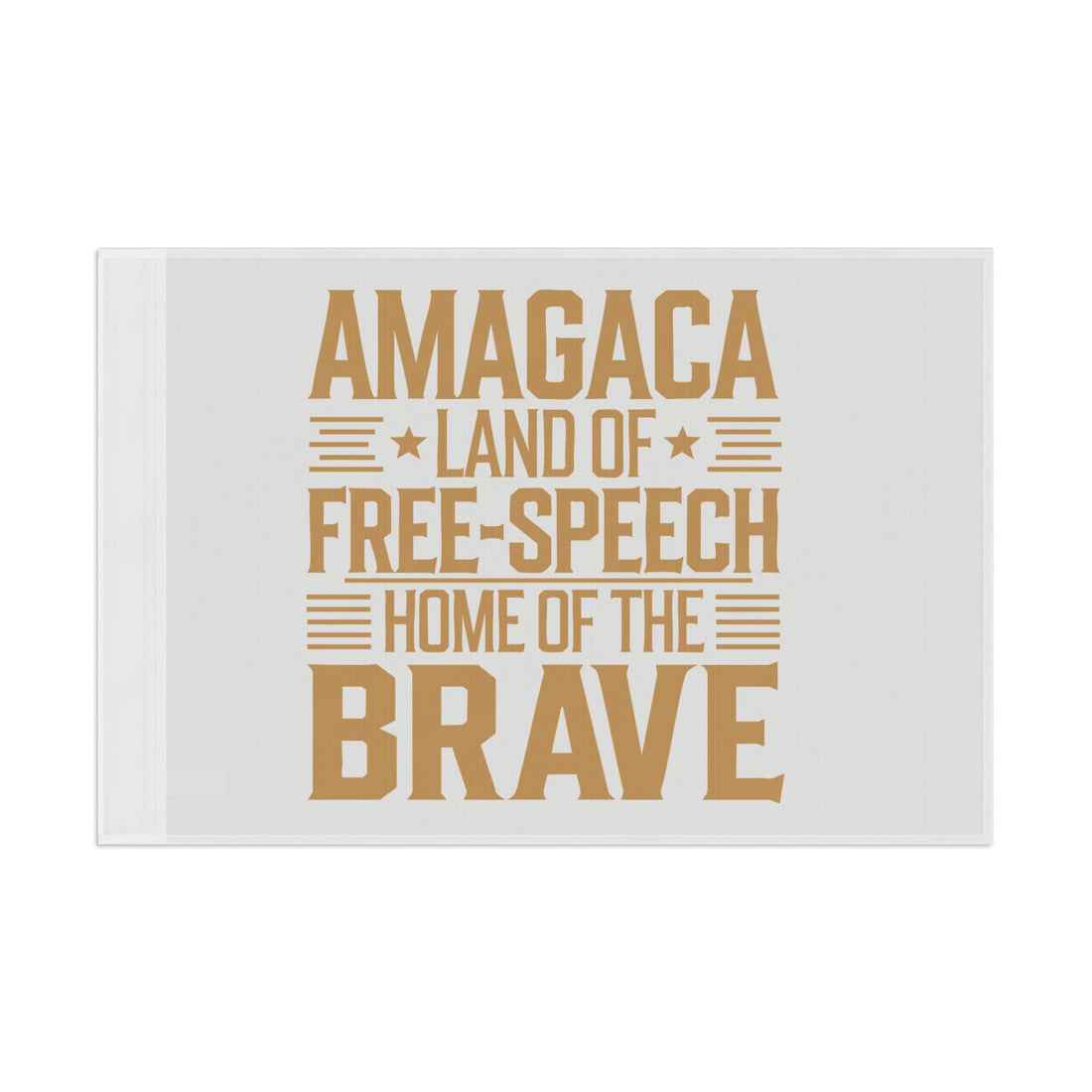 AMAGACA-LAND OF FREE-SPEECH AND HOME OF THE BRAVE Flag