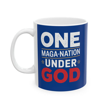 ONE MAGA NATION UNDER GOD Ceramic Mug, (11oz, 15oz)