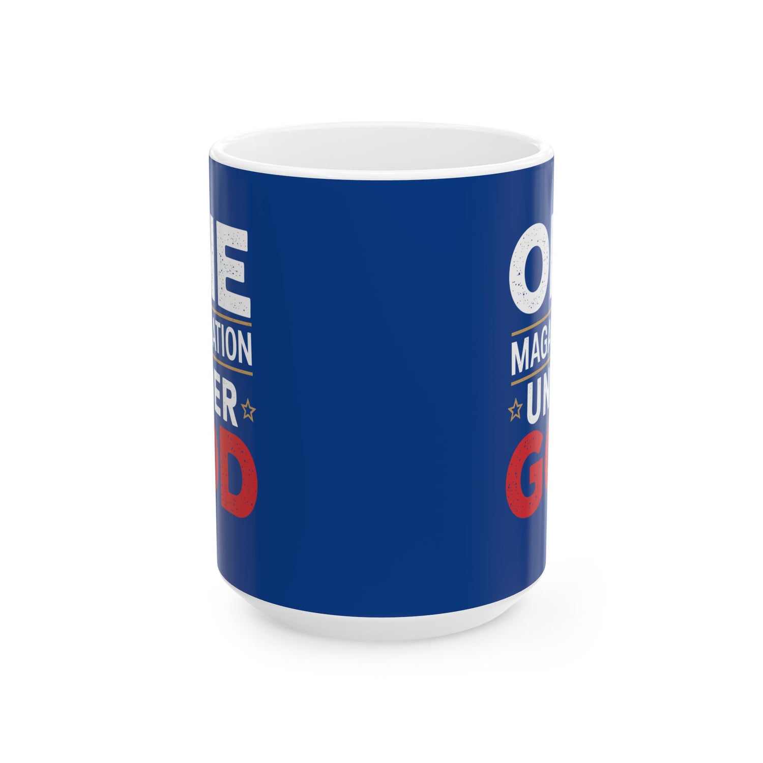ONE MAGA NATION UNDER GOD Ceramic Mug, (11oz, 15oz)