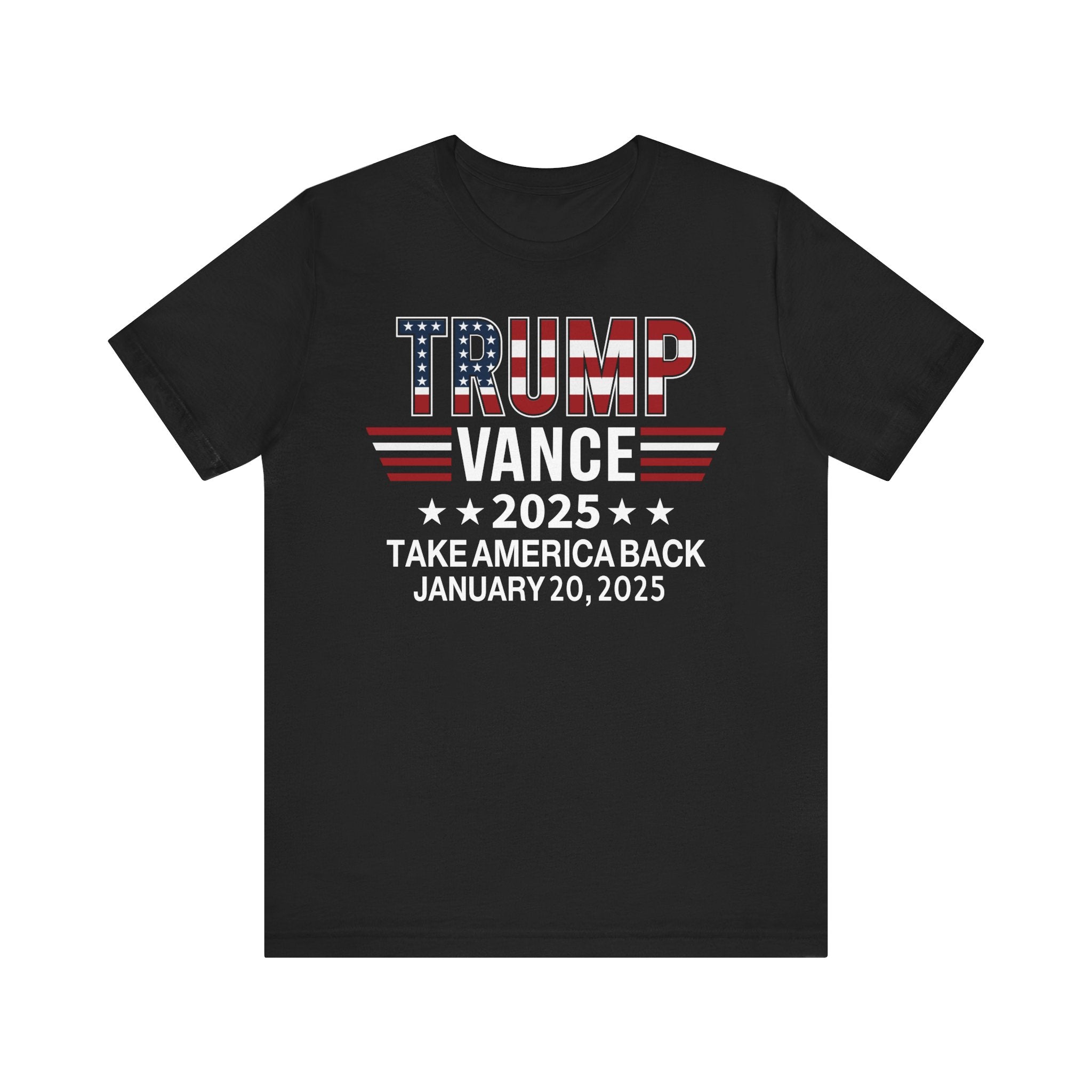 TRUMP VANCE TAKE AMERICA BACK 2025 COMMEMORATIVE INAUGURATION Unisex Jersey Short Sleeve Tee