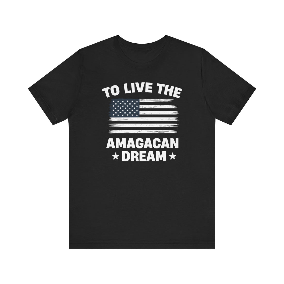 To Live The AMAGACAN Dream Men&