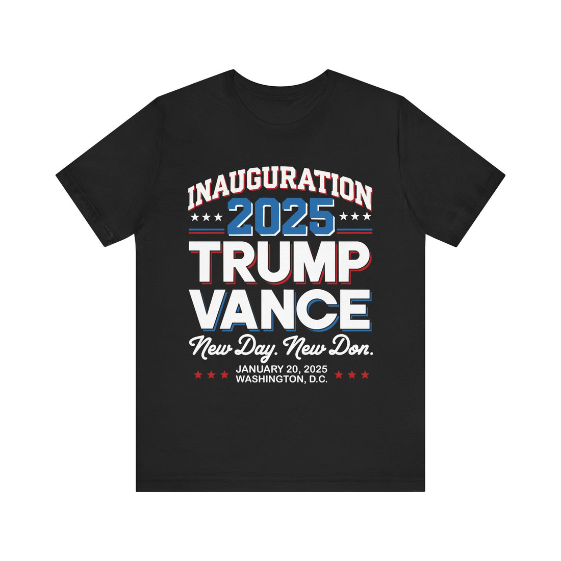 INAUGURATION 2025 TRUMP VANCE-NEW DAY NEW "DON" MEN&