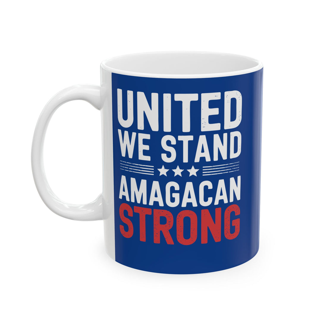 AMAGACAN STRONG-UNITED WE STAND Ceramic Mug, (11oz, 15oz)