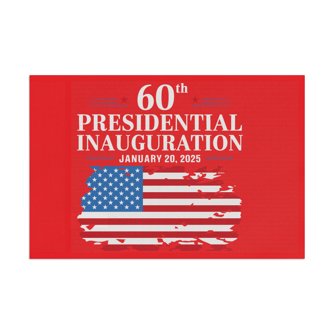 60TH PRESIDENTIAL INAUGURATION (JANUARY 2025) COMMEMORATIVE Flag