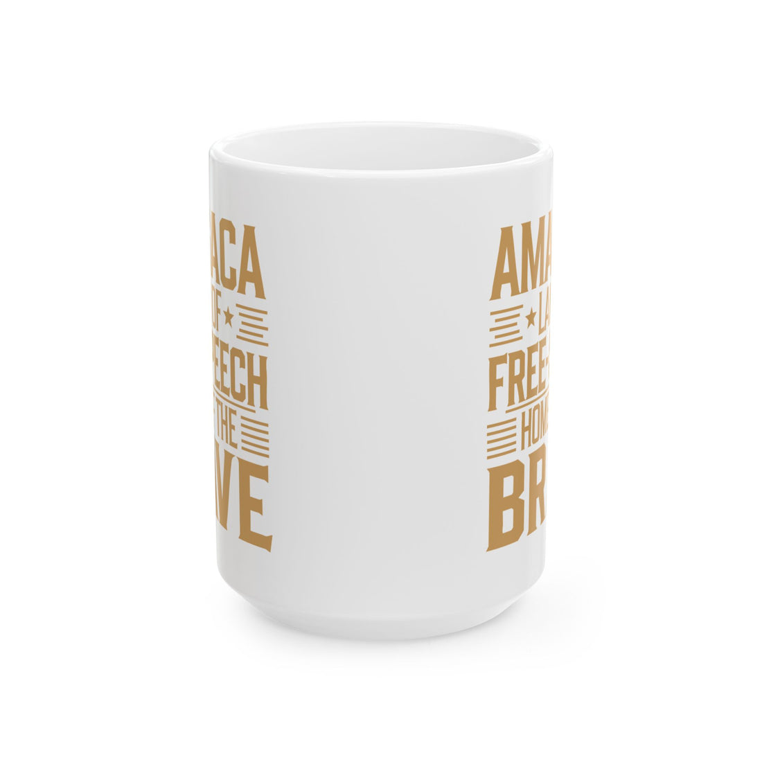 AMAGACA-LAND OF THE FREE SPEECH AND HOME OF THE BRAVE Ceramic Mug, (11oz, 15oz)