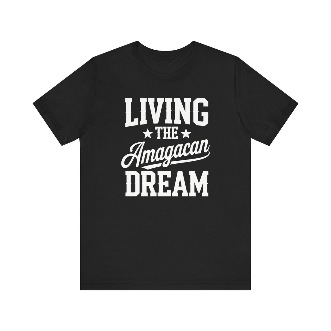 LIVING THE AMAGACAN DREAM MEN&