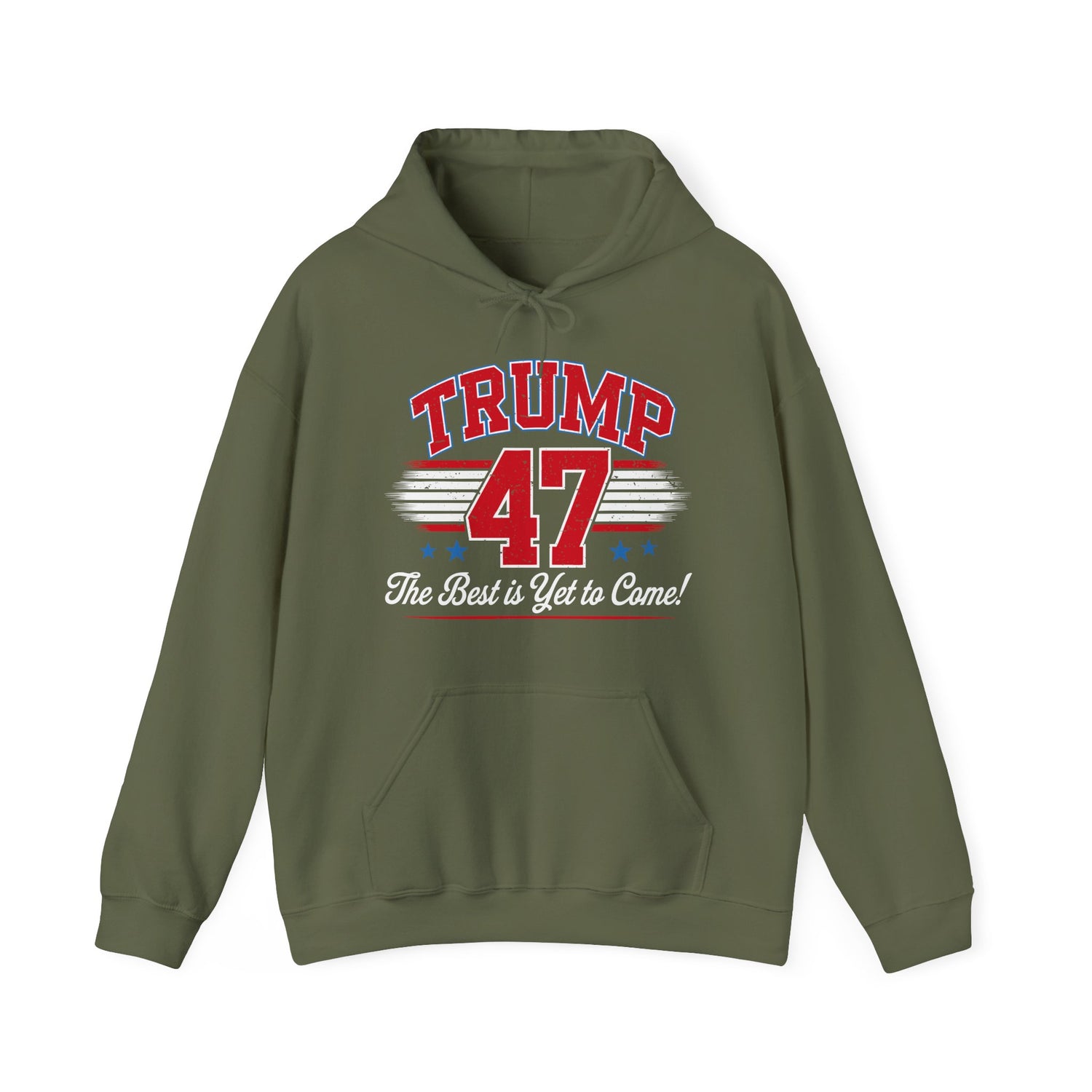 Trump 47 Hoodie – The Best is Yet to Come-  Patriotic Men Women Unisex Hooded Pullover Sweatshirt