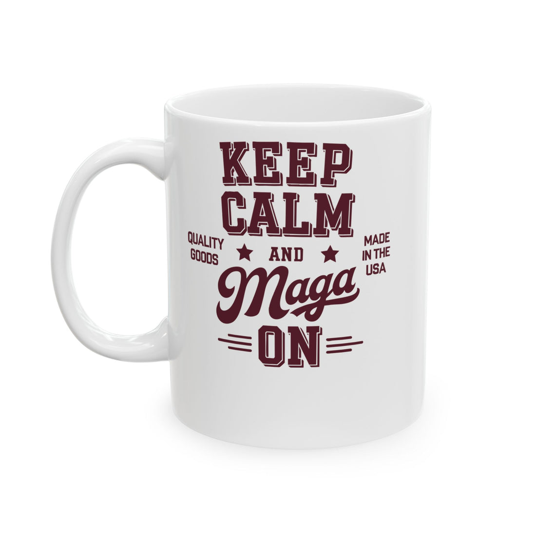 Keep Calm MAGA ON Ceramic Mug, (11oz, 15oz)