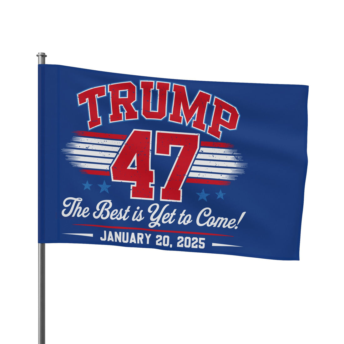 TRUMP THE BEST IS YET TO COME JANUARY 20 2025 COMMEMORATIVE Flag
