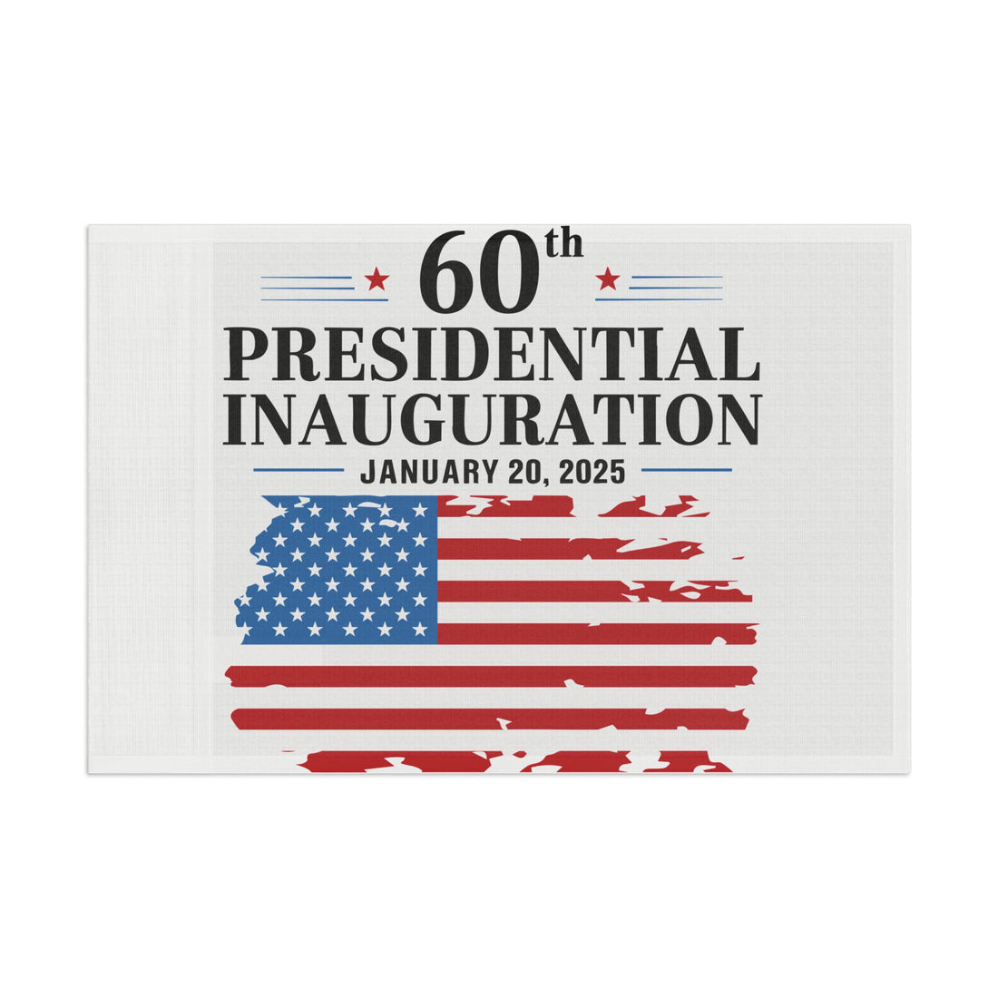 60th PRESIDENTIAL INAUGURATION FLAG JANUARY 20 2025