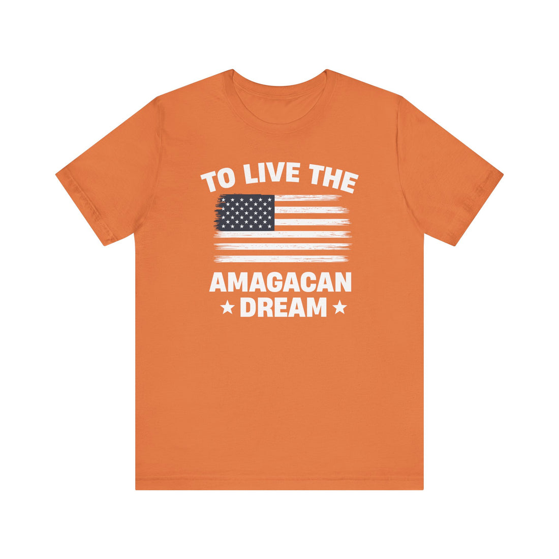 To Live The AMAGACAN Dream Men&
