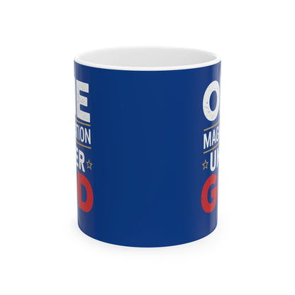 ONE MAGA NATION UNDER GOD Ceramic Mug, (11oz, 15oz)