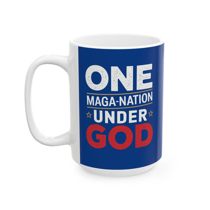 ONE MAGA NATION UNDER GOD Ceramic Mug, (11oz, 15oz)
