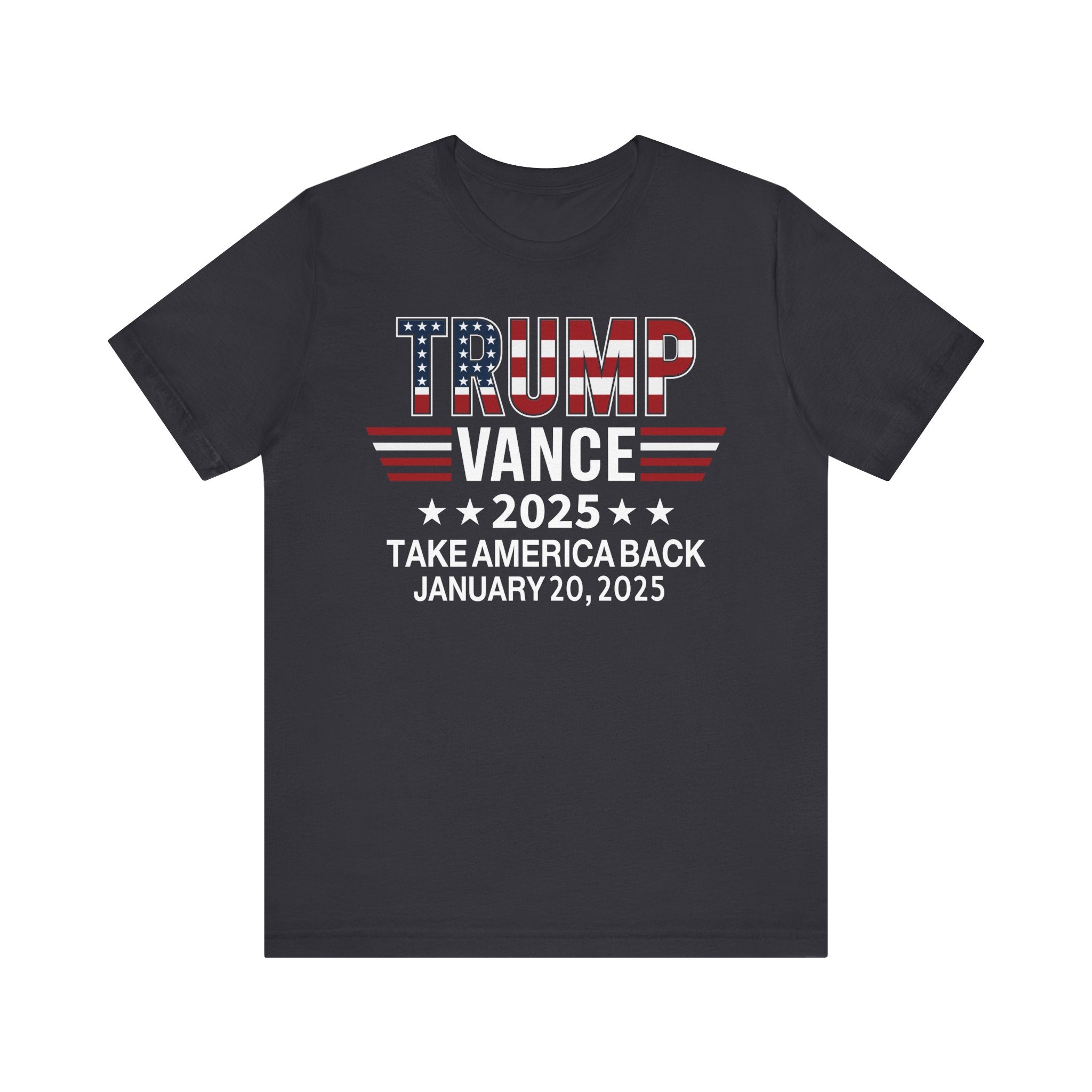 TRUMP VANCE TAKE AMERICA BACK 2025 COMMEMORATIVE INAUGURATION Unisex Jersey Short Sleeve Tee
