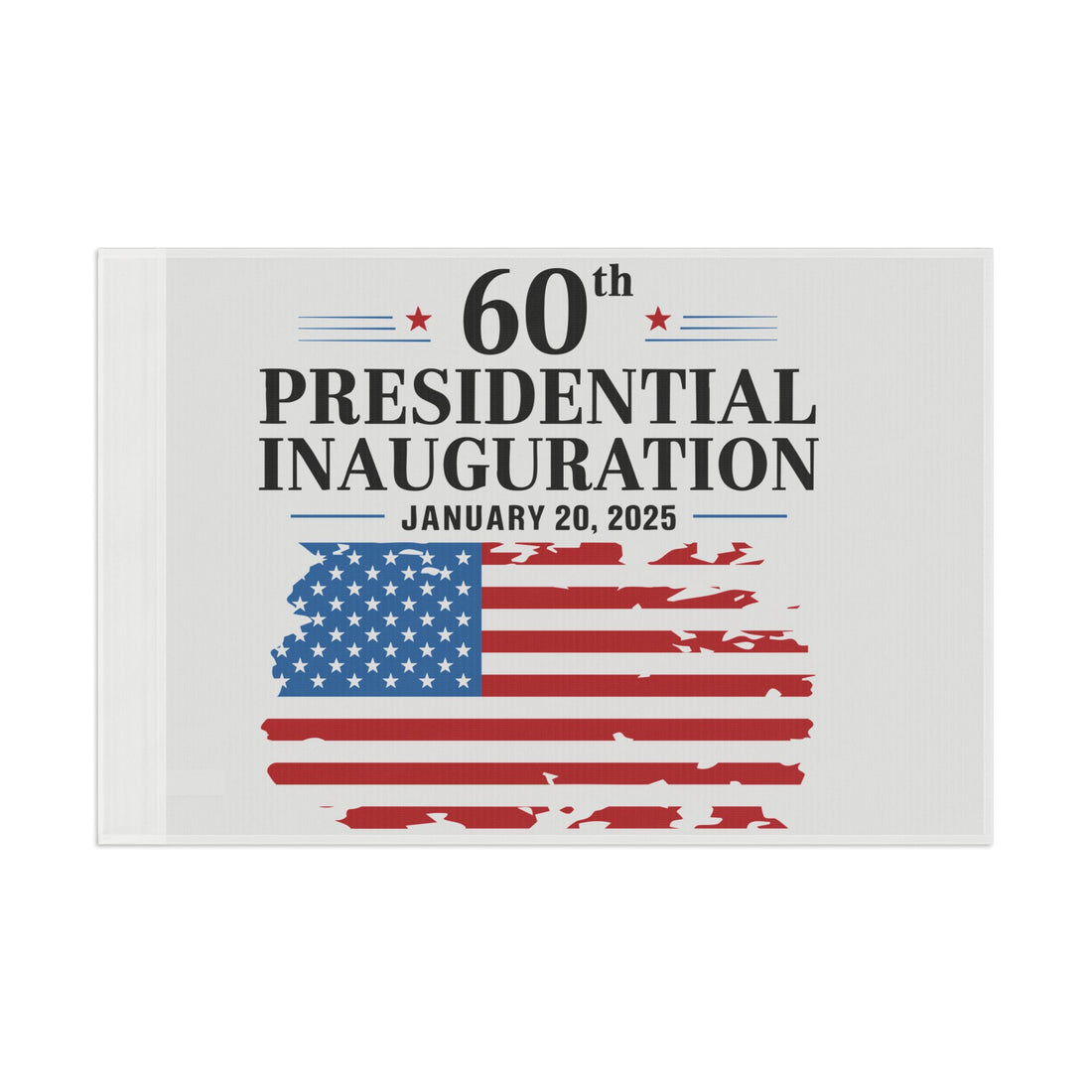 60th PRESIDENTIAL INAUGURATION FLAG JANUARY 20 2025