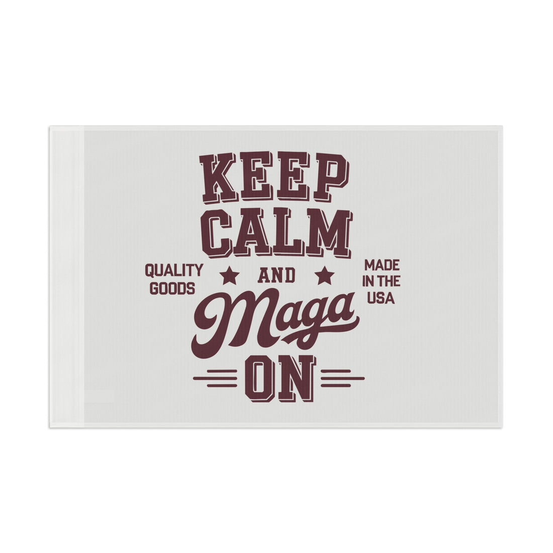 KEEP CALM AND MAGA ON Flag
