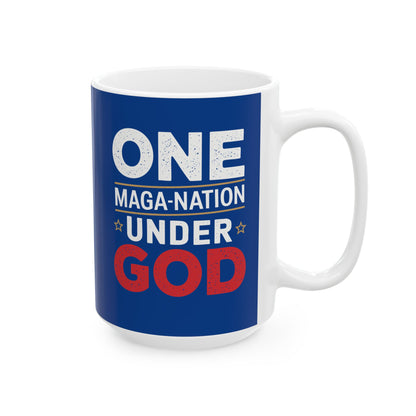 ONE MAGA NATION UNDER GOD Ceramic Mug, (11oz, 15oz)
